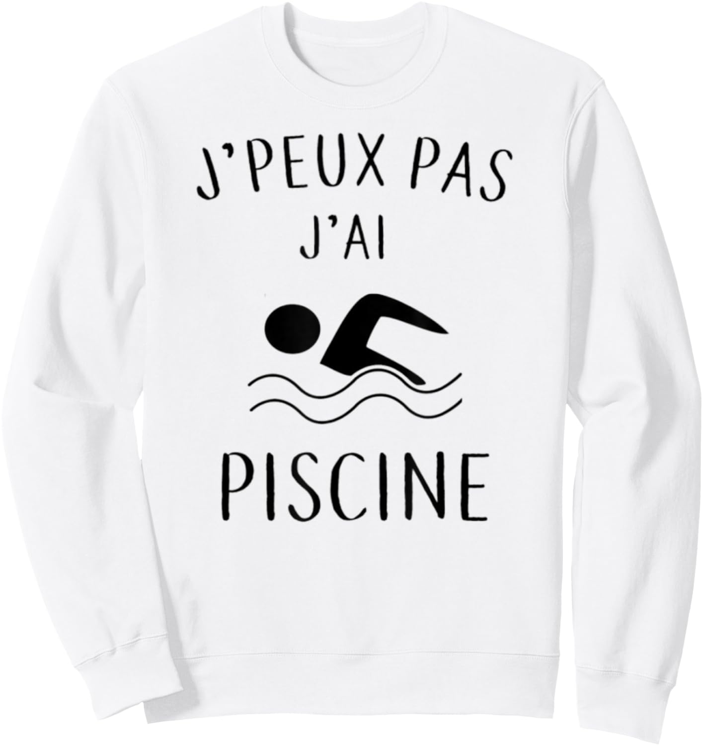 Je peux pas j'ai piscine - Funny Swimming Gift , white, S Sweatshirt - Sweatshirt | White