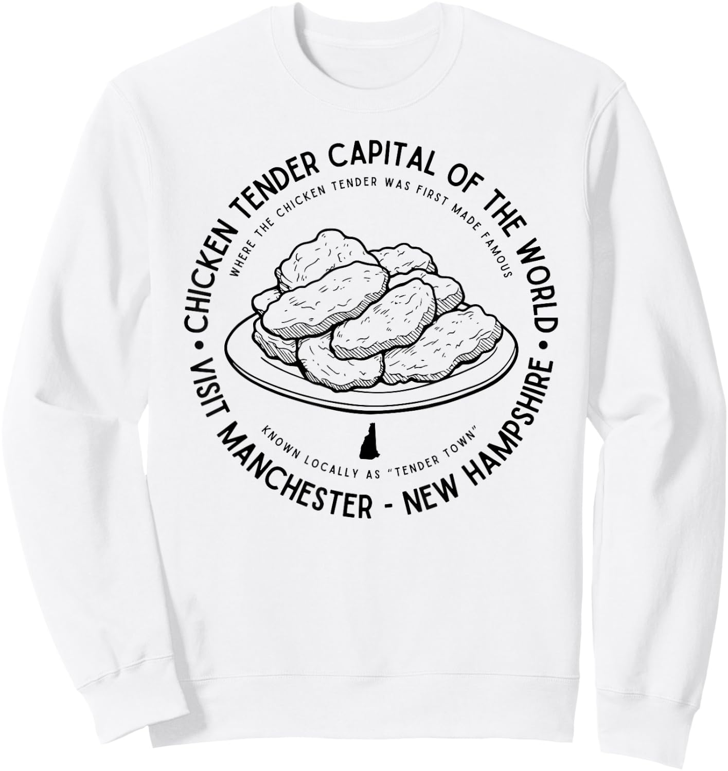 Chicken Tender Capital of the World - Manchester NH Foodie Sweatshirt - Sweatshirt | White