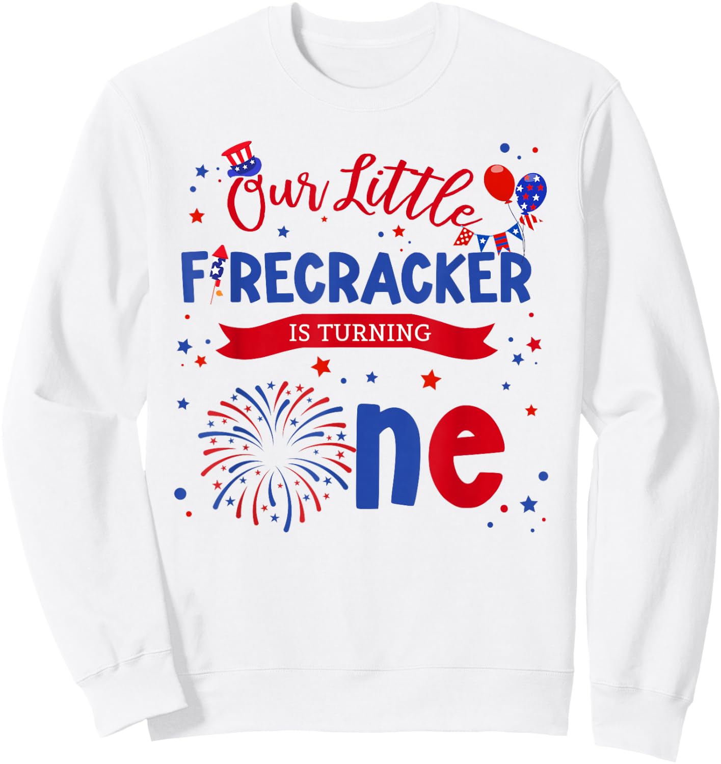 Our Little Firecracker is Turning One 4th July 1st Birthday Sweatshirt - Sweatshirt | White