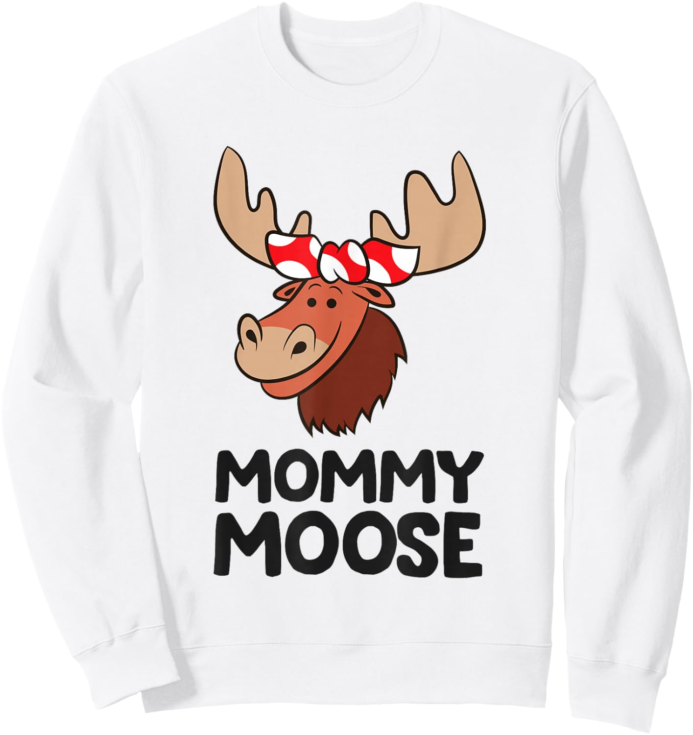 Mommy Moose Mama Mom Funny Moose Sweatshirt - Sweatshirt | White