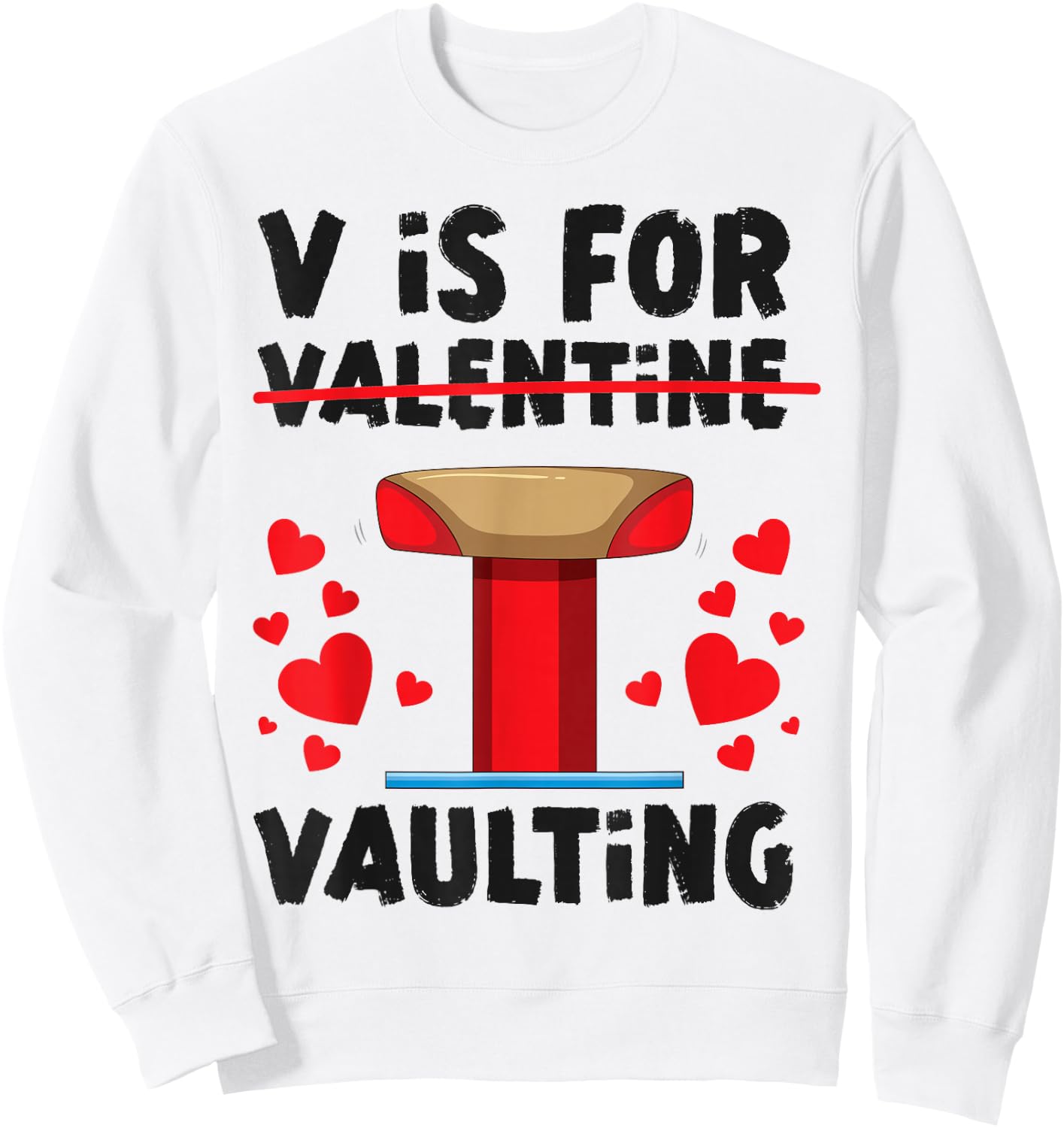 Gymnastics Valentines Day V Is For Valentine Vaulting Sweatshirt - Sweatshirt | White