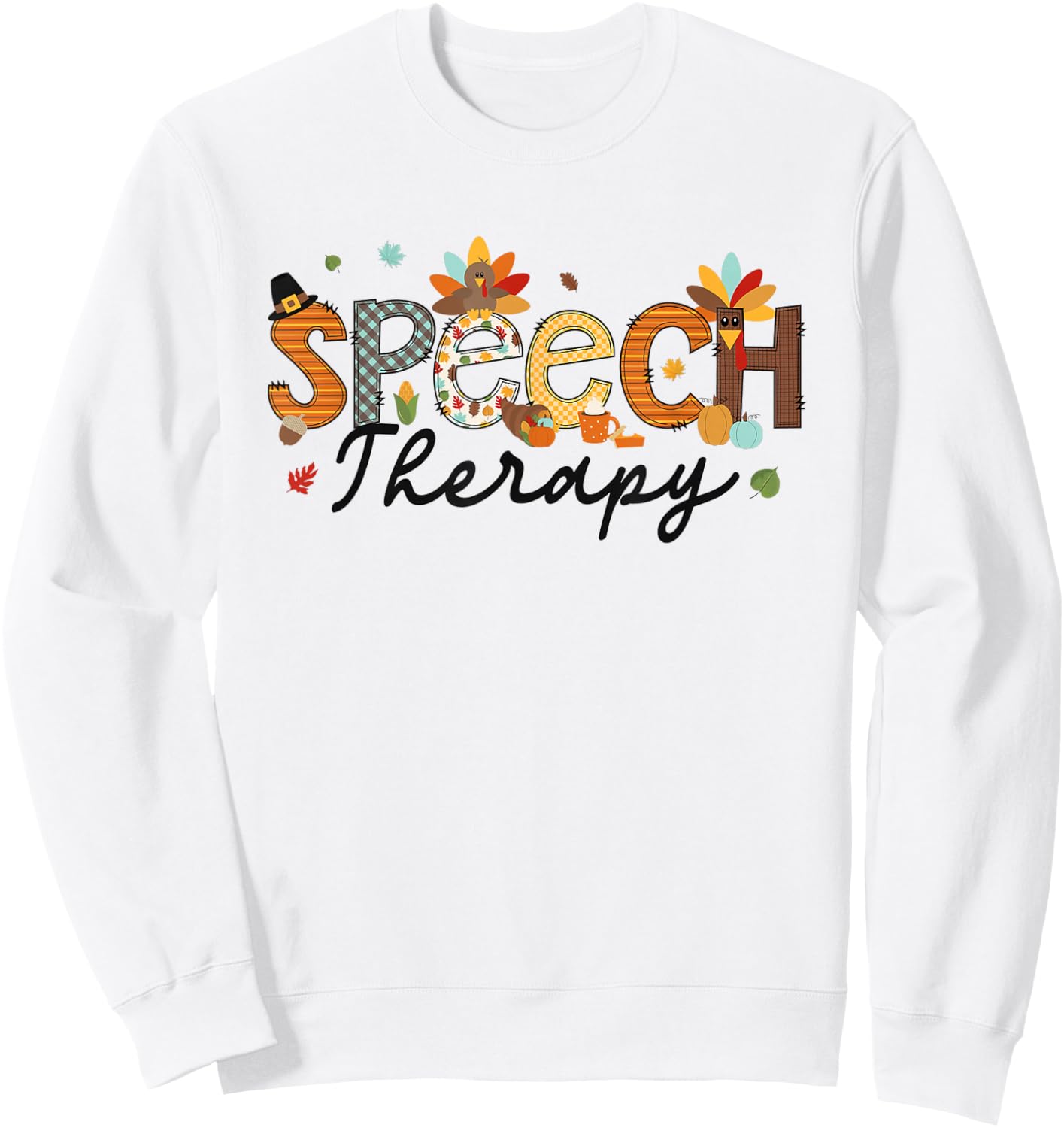 Thanksgiving Speech Therapy Thankful SLP Turkey Speechie Sweatshirt - Sweatshirt | White