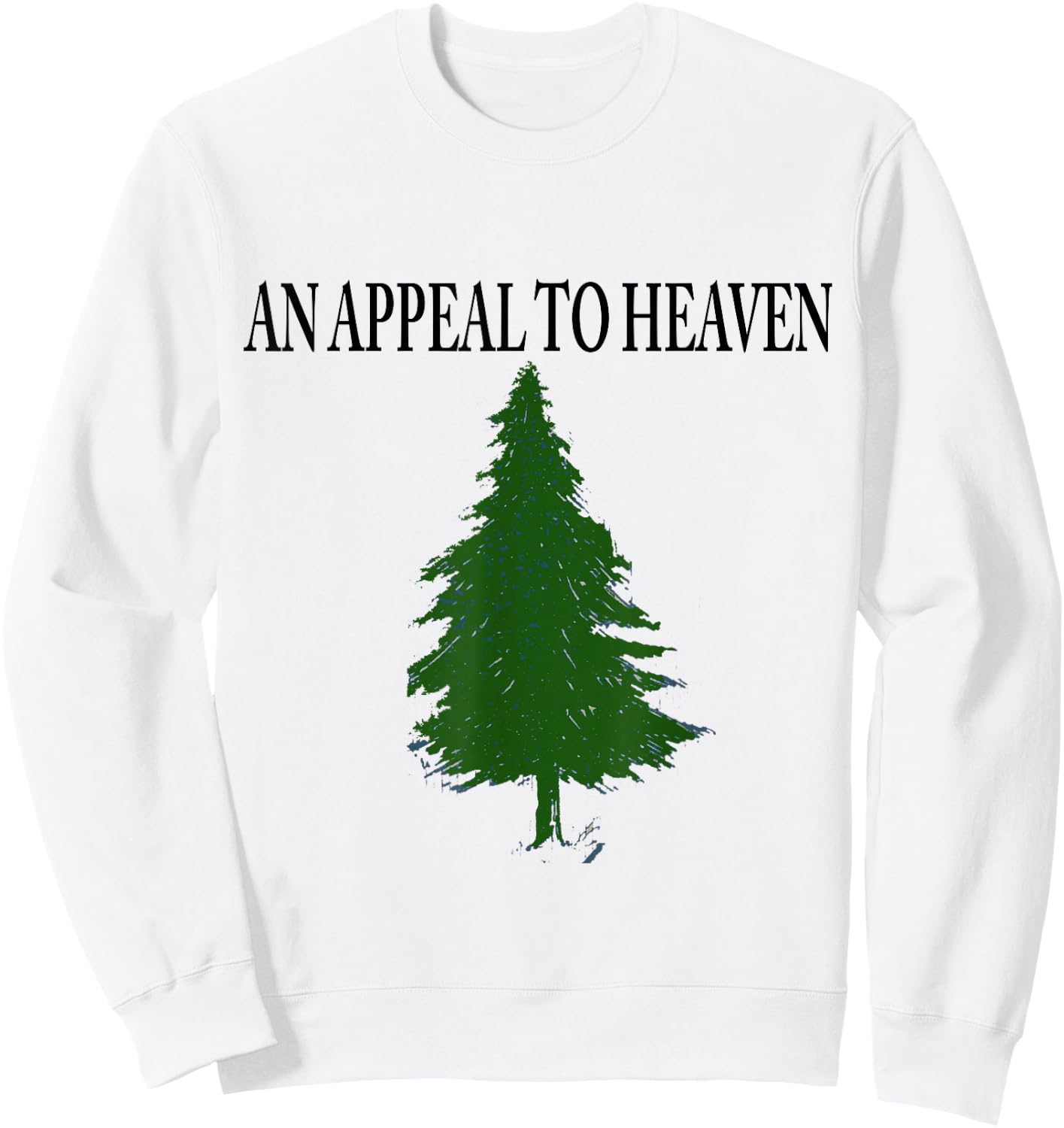 An Appeal to Heaven T Shirt Sweatshirt - Sweatshirt | White