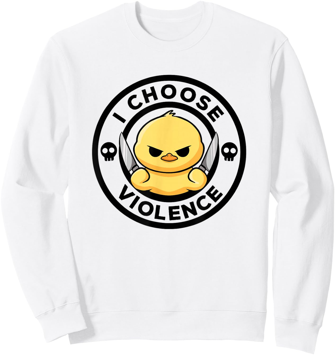 I Choose Violence Today Duck Irony And Sarcasm Funny Duck Sweatshirt - Sweatshirt | White