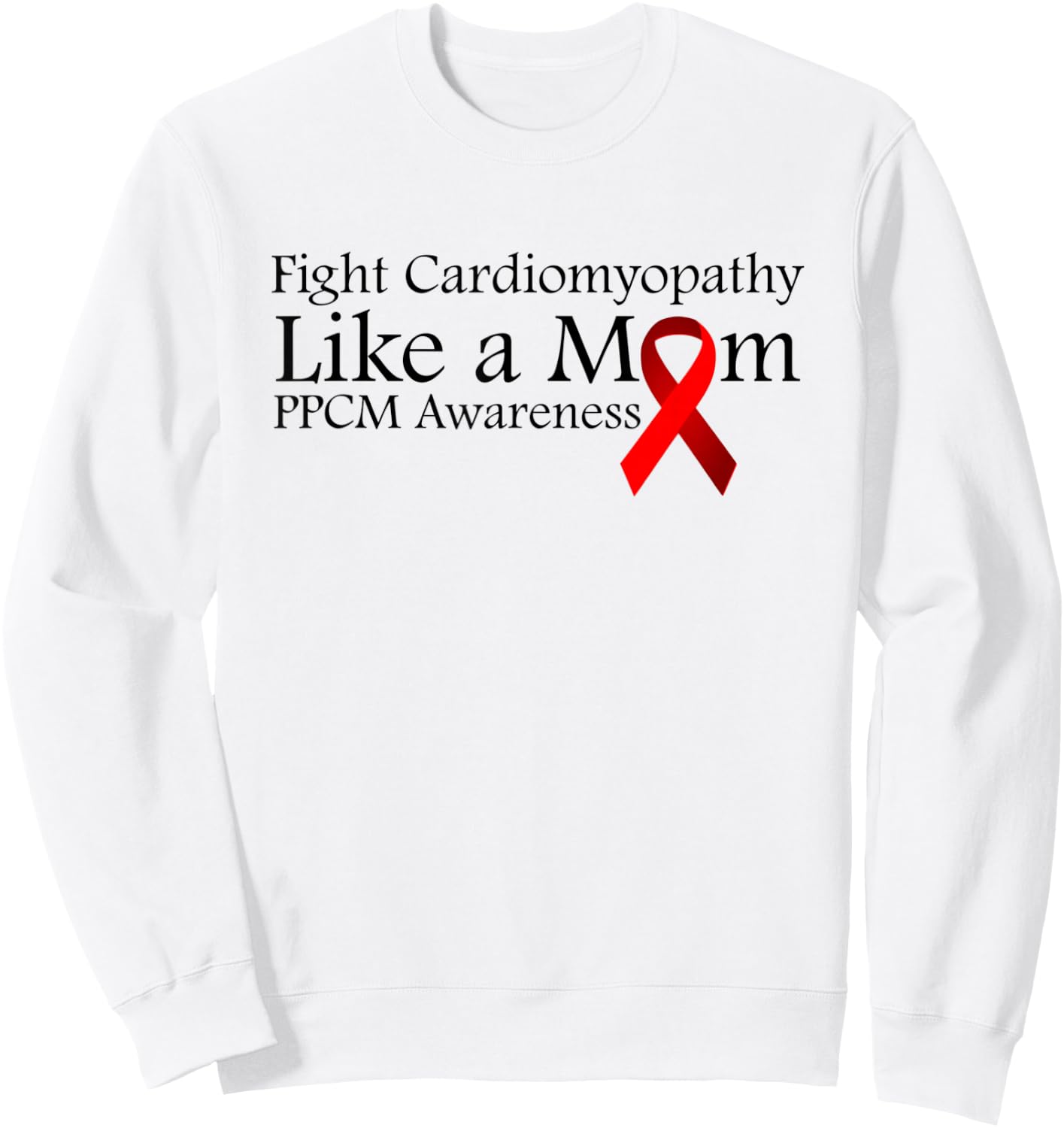 Heart Disease PPCM - Fight Cardiomyopathy like a Mom Sweatshirt - Sweatshirt | White