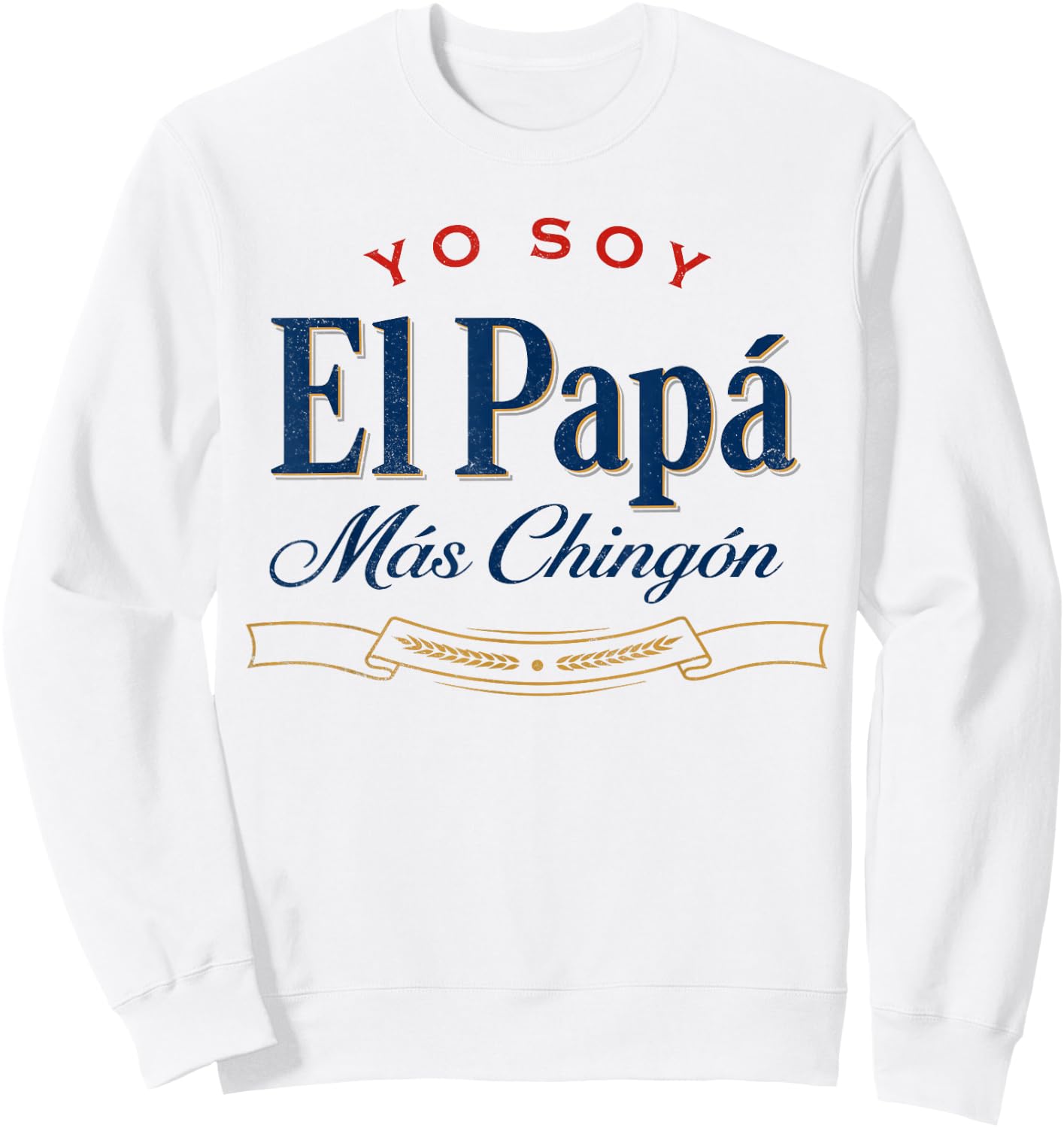 El Papa Mas Chingon Sweatshirt - Sweatshirt | White