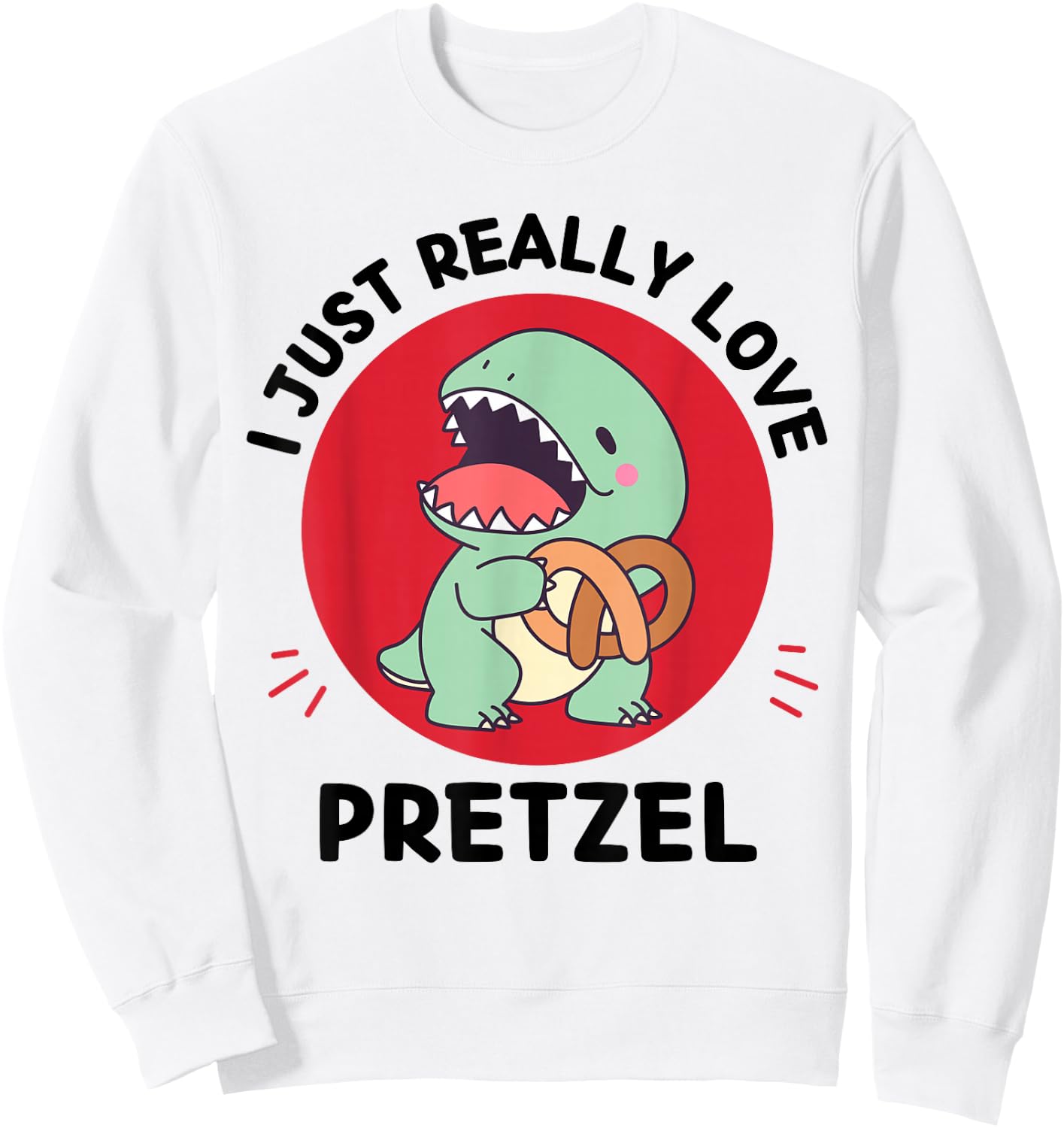 Kawaii Dinosaur I Just Really Love Pretzel Food Lover Sweatshirt - Sweatshirt | White