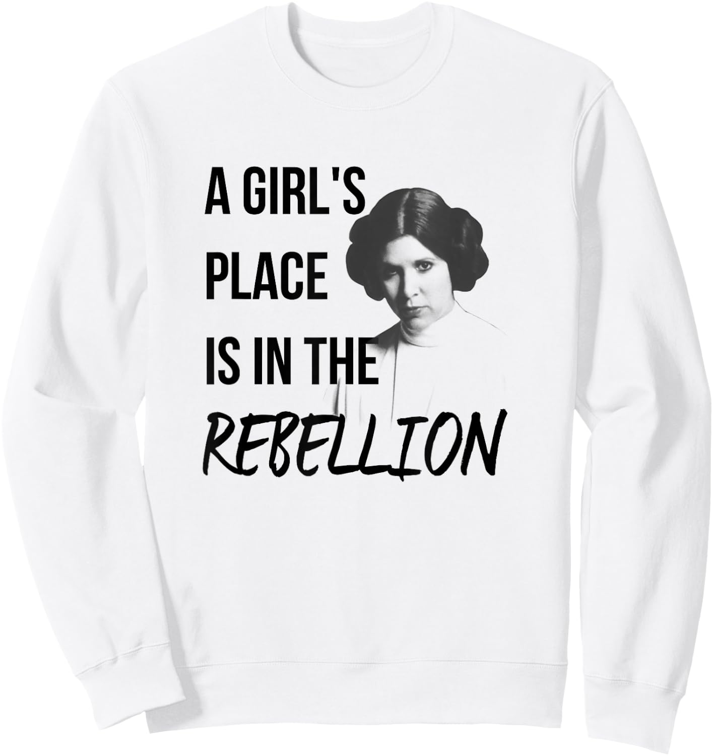 Star Wars Classic A Girl's Place Is In The Rebellion Leia Sweatshirt - Sweatshirt | White