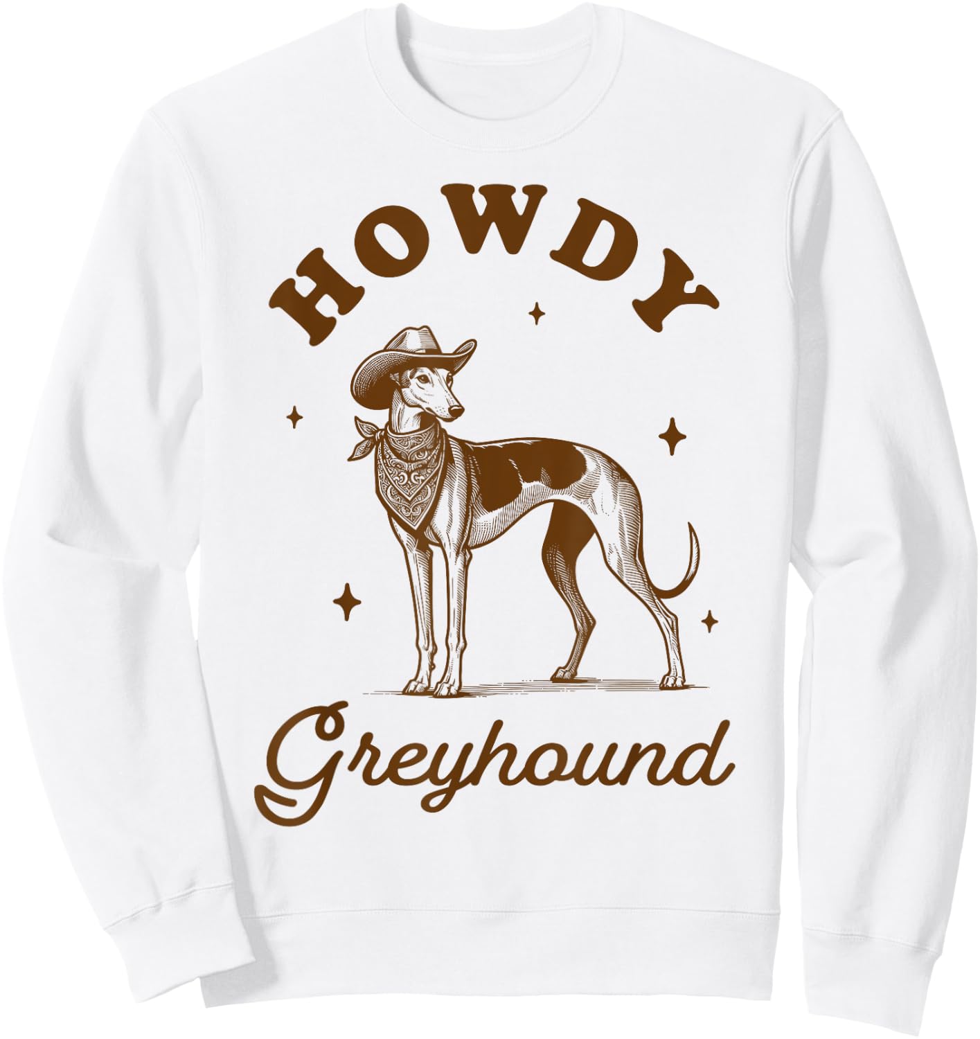 Greyhound Mom Greyhound Lover Western Life Howdy Greyhound Sweatshirt - Sweatshirt | White