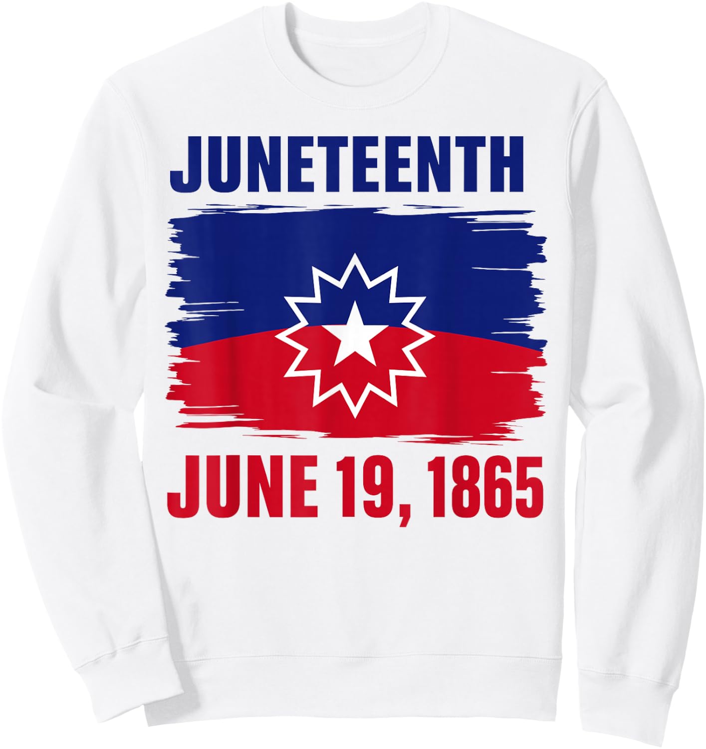 Juneteenth Flag Red White Blue Meaning Black History Freedom Sweatshirt - Sweatshirt | White