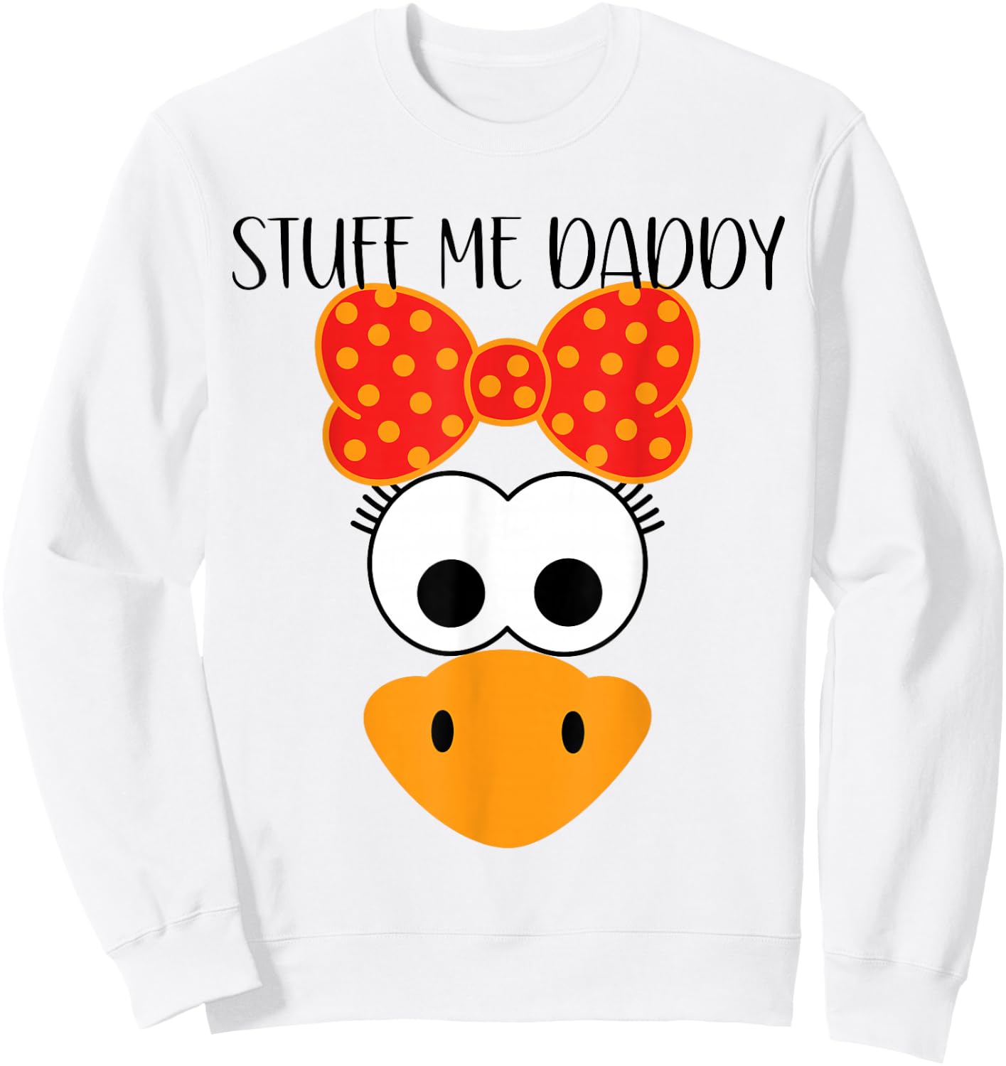 Funny Adult Thanksgiving Stuff Me Daddy Sexual Innuendo Her Sweatshirt - Sweatshirt | White