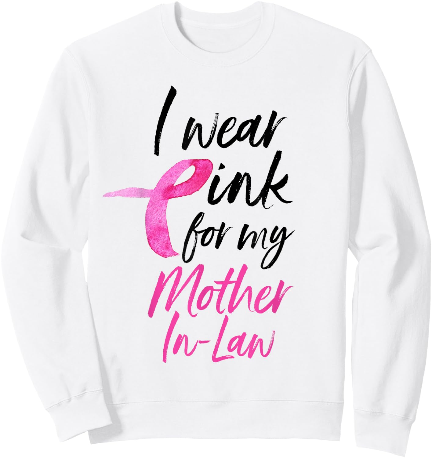 I Wear Pink For My Mother In Law Shirt Breast Cancer Sweatshirt - Sweatshirt | White