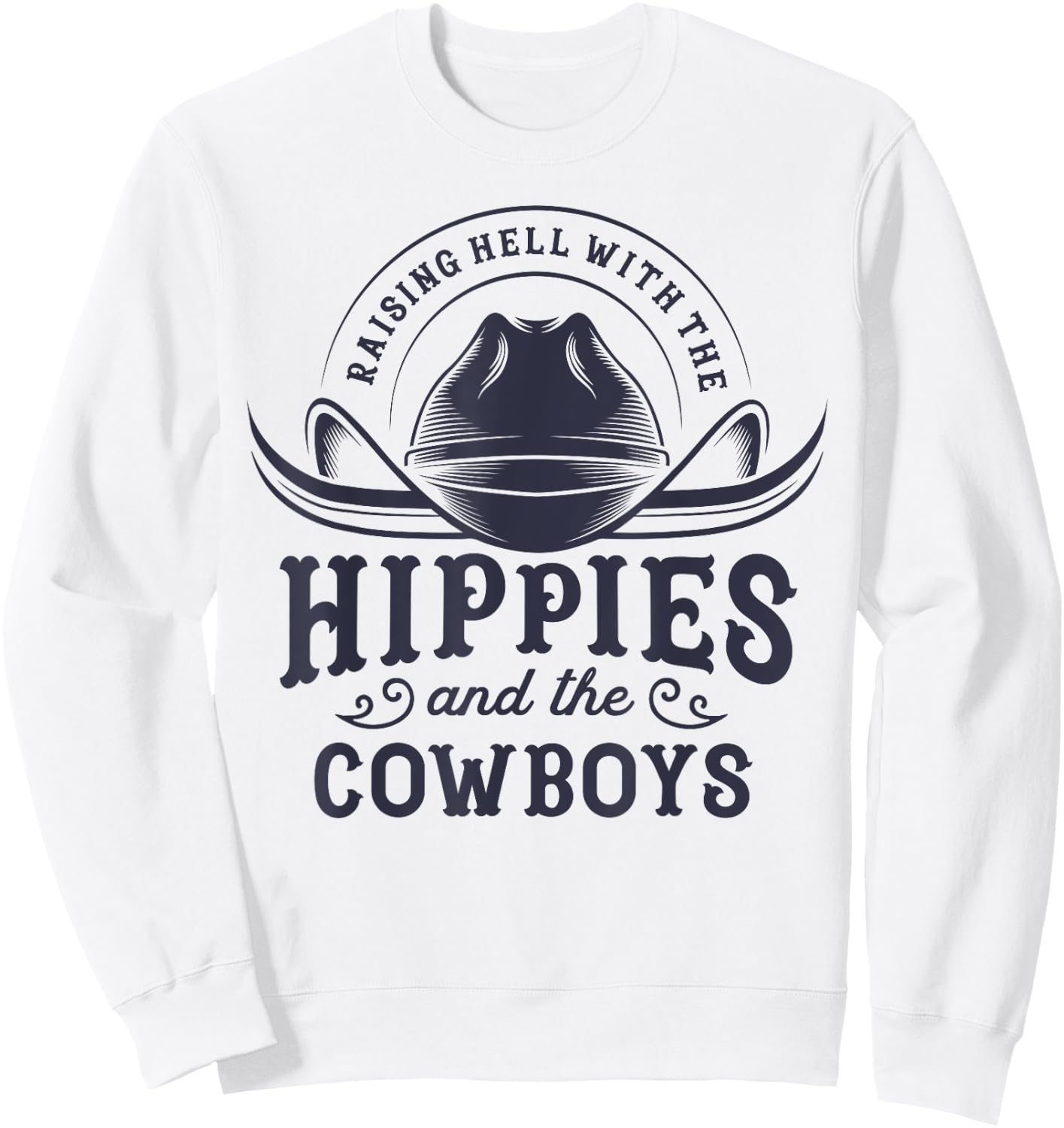 Hippies And Cowboys Cowgirls Retro 70s Western Country Rodeo Sweatshirt - Sweatshirt | White