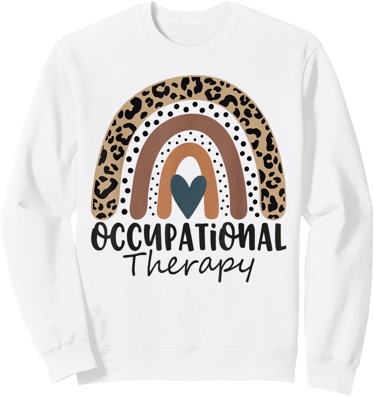 Occupational Therapy -OT Therapist OT Month Leopard Rainbow Sweatshirt - Sweatshirt | White