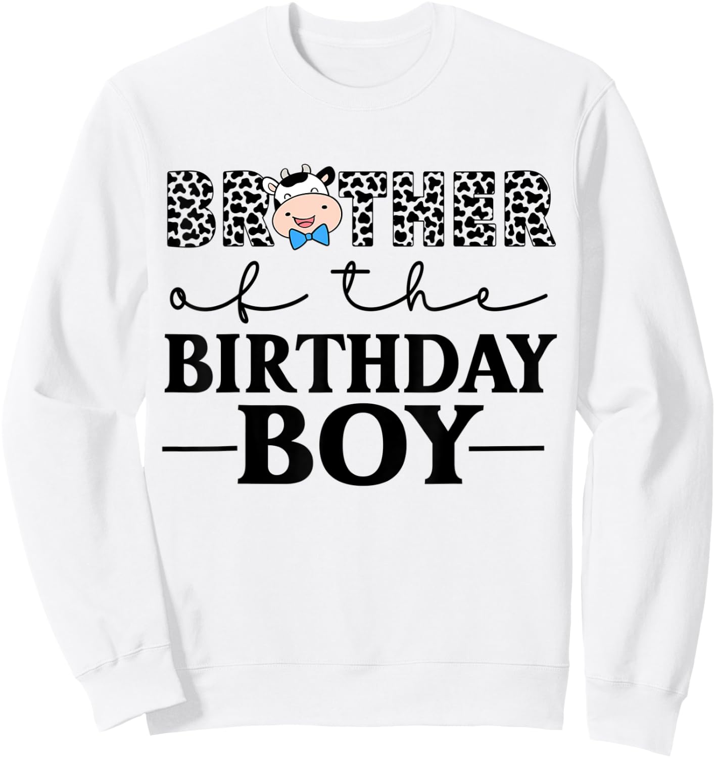 Brother of The Birthday Boy Farm Cow Themed Family Matching Sweatshirt - Sweatshirt | White