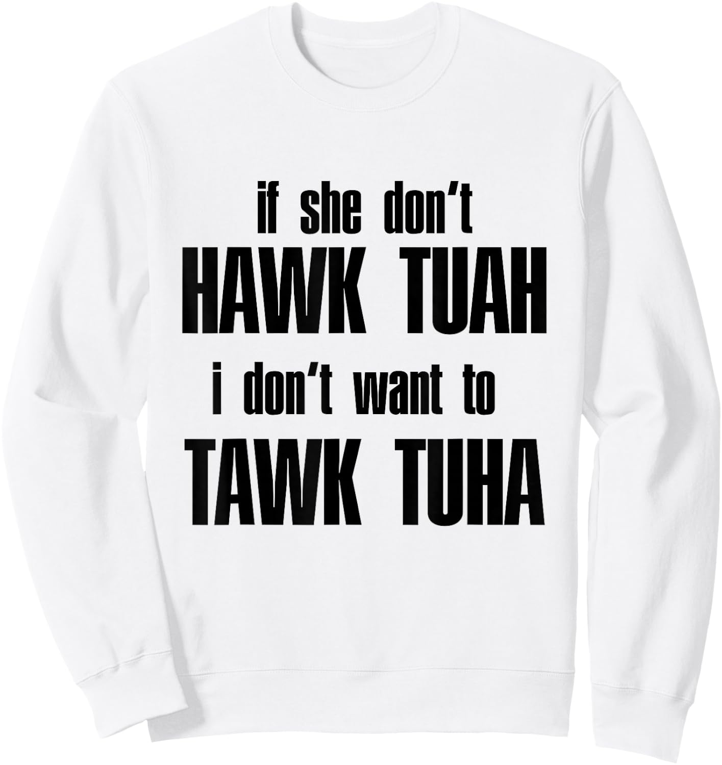 Hawk Twah Spit on that Thang Funny Gif Sweatshirt - Sweatshirt | White