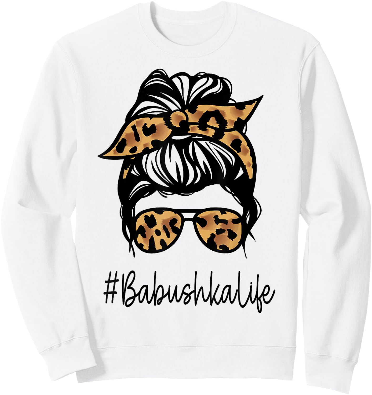 BABUSHKA Leopard Messy Bun Mother's Day for Grandmothers Sweatshirt - Sweatshirt | White