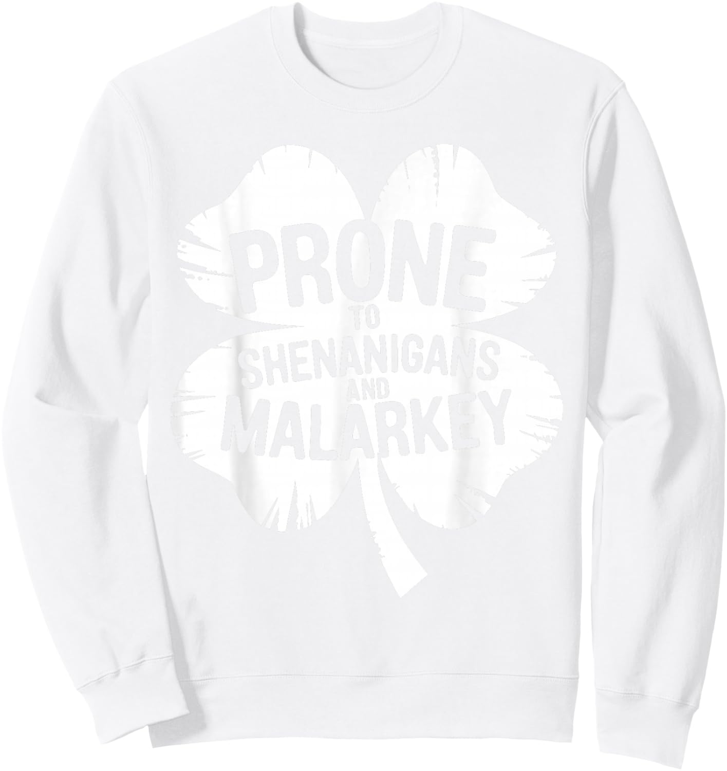 Prone To Shenanigans And Malarkey Shirt St Patricks Day Boys Sweatshirt - Sweatshirt | White