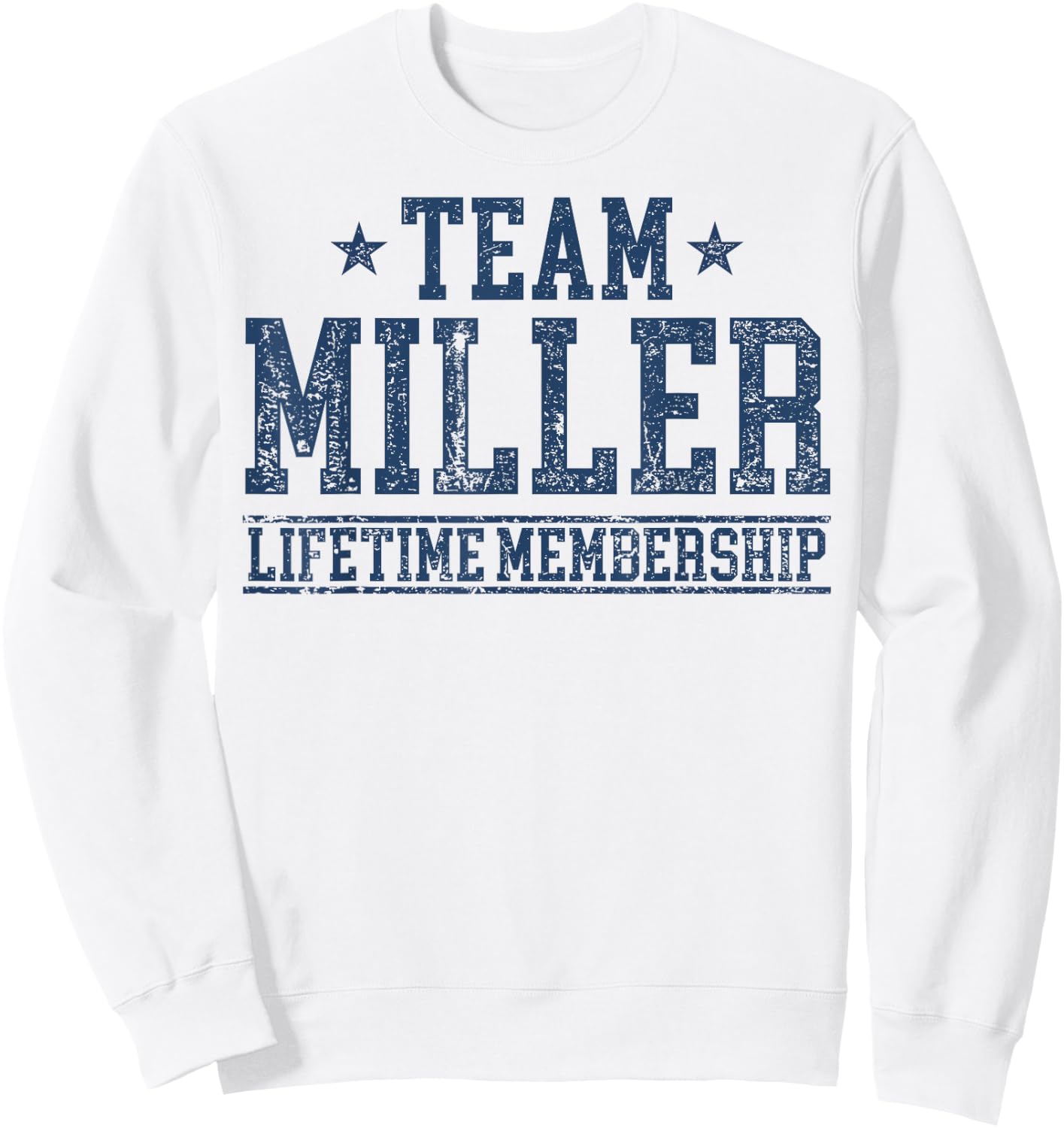 Team Miller Lifetime Member Personalized Surname Last Name Sweatshirt - Sweatshirt | White