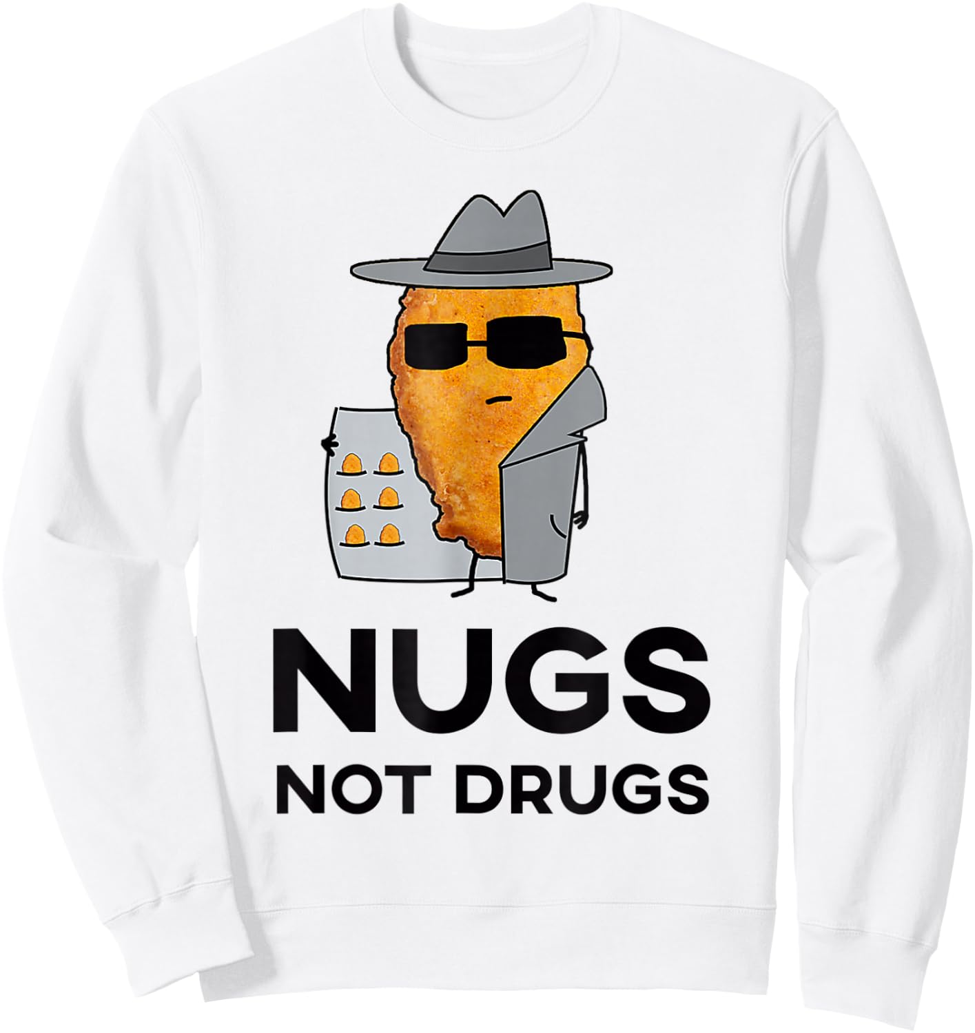 Funny Chicken Nuggets - Nugs Not Drugs Sweatshirt - Sweatshirt | White