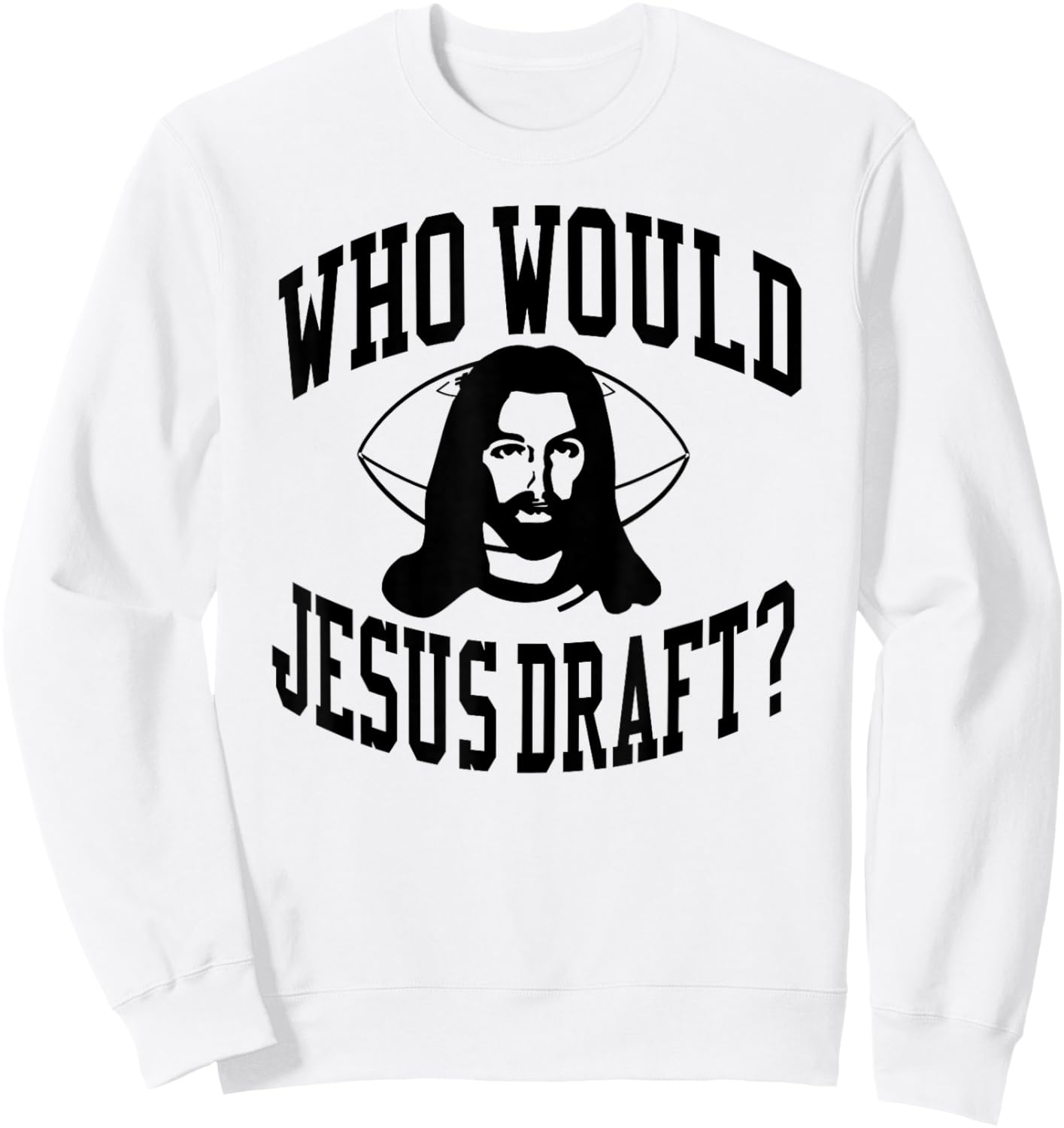 Who Would Jesus Draft Funny Fantasy Football Sunday Sweatshirt - Sweatshirt | White