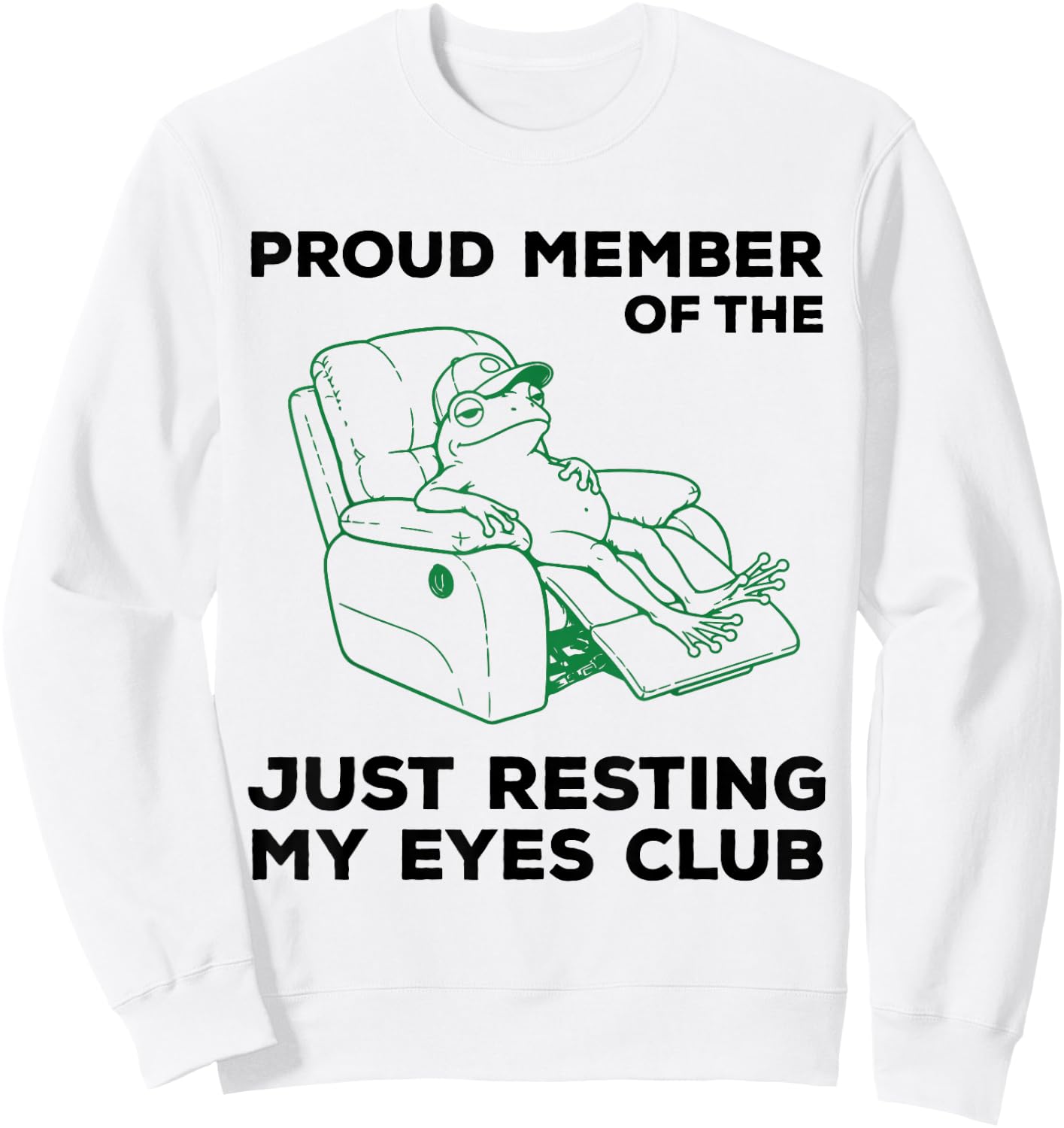 Proud Member of The Just Resting My Eyes Club Sweatshirt - Sweatshirt | White
