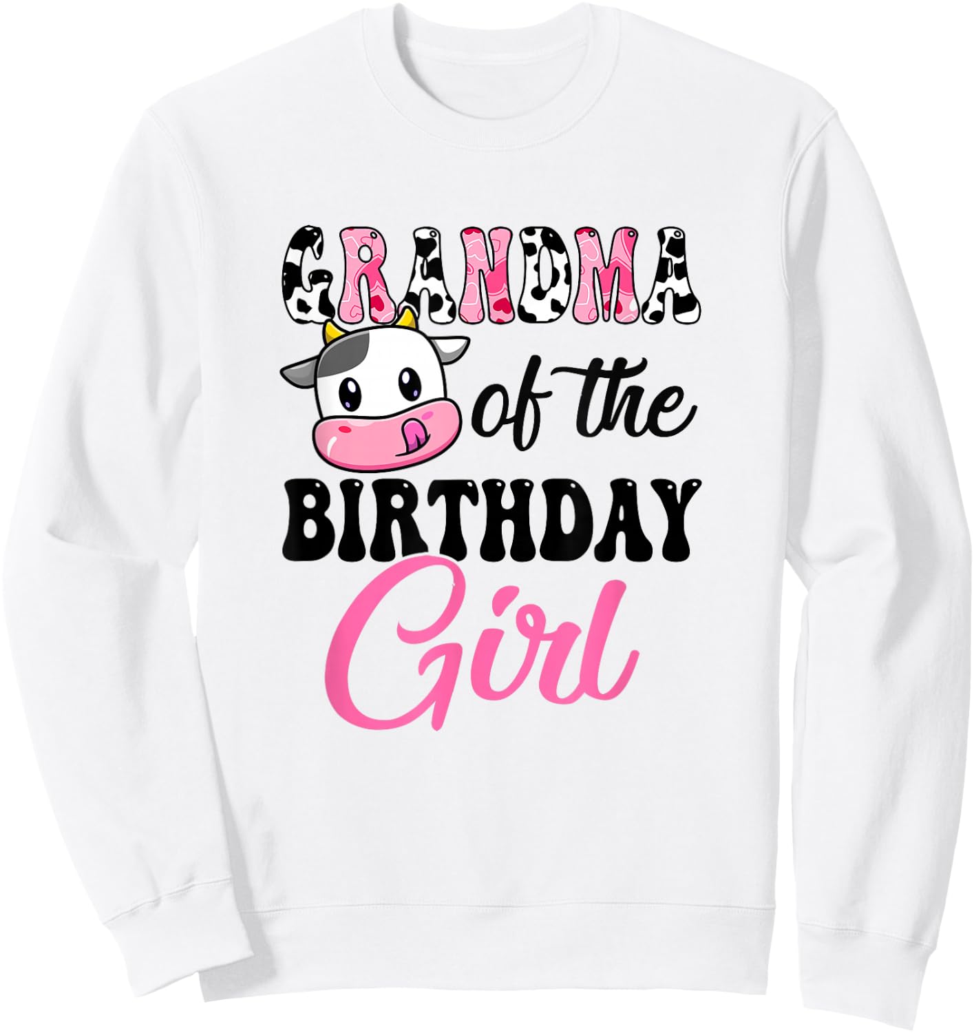 Grandma Of The Birthday Girl Cow Farm 1St Birthday Girl Sweatshirt - Sweatshirt | White