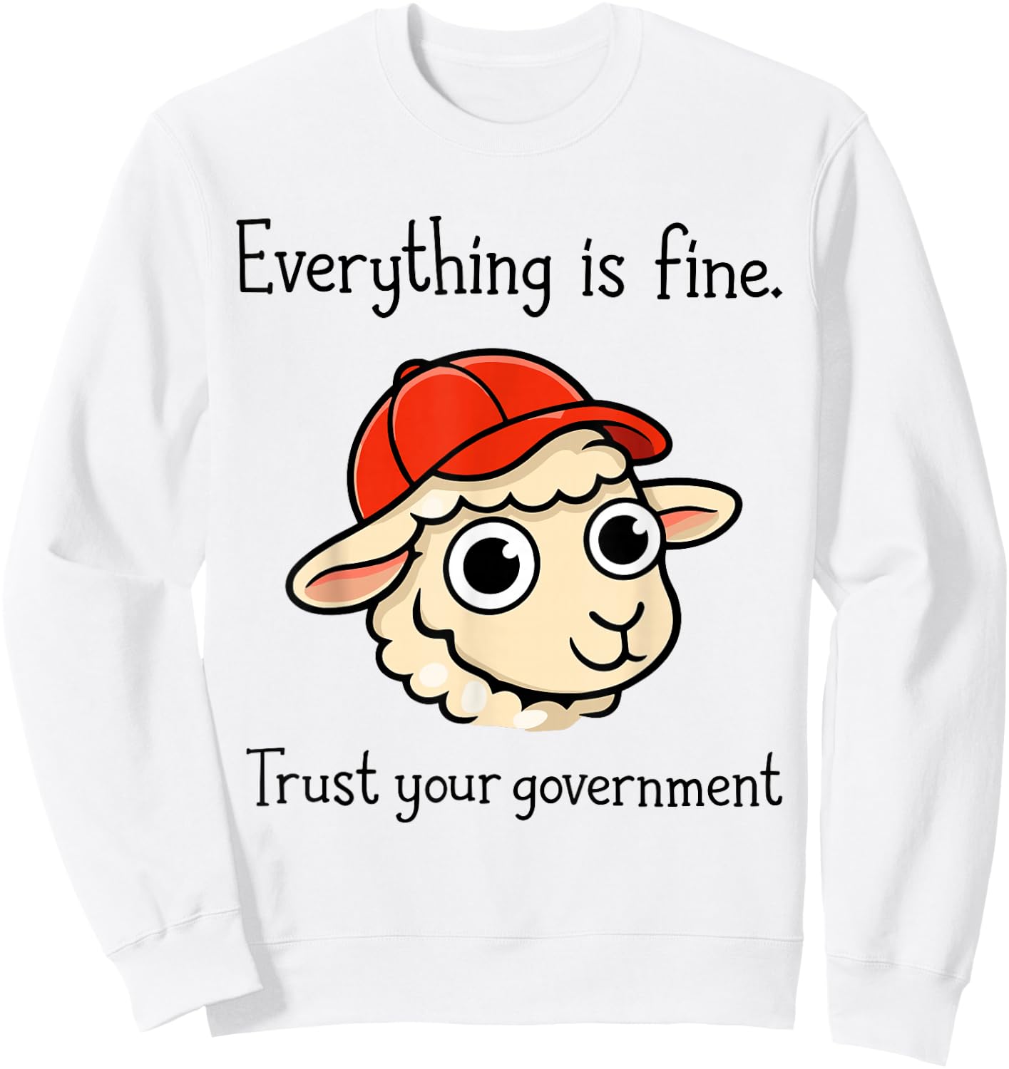 Everything is Fine Trust Your Government Sheep Cartoon Sweatshirt - Sweatshirt | White