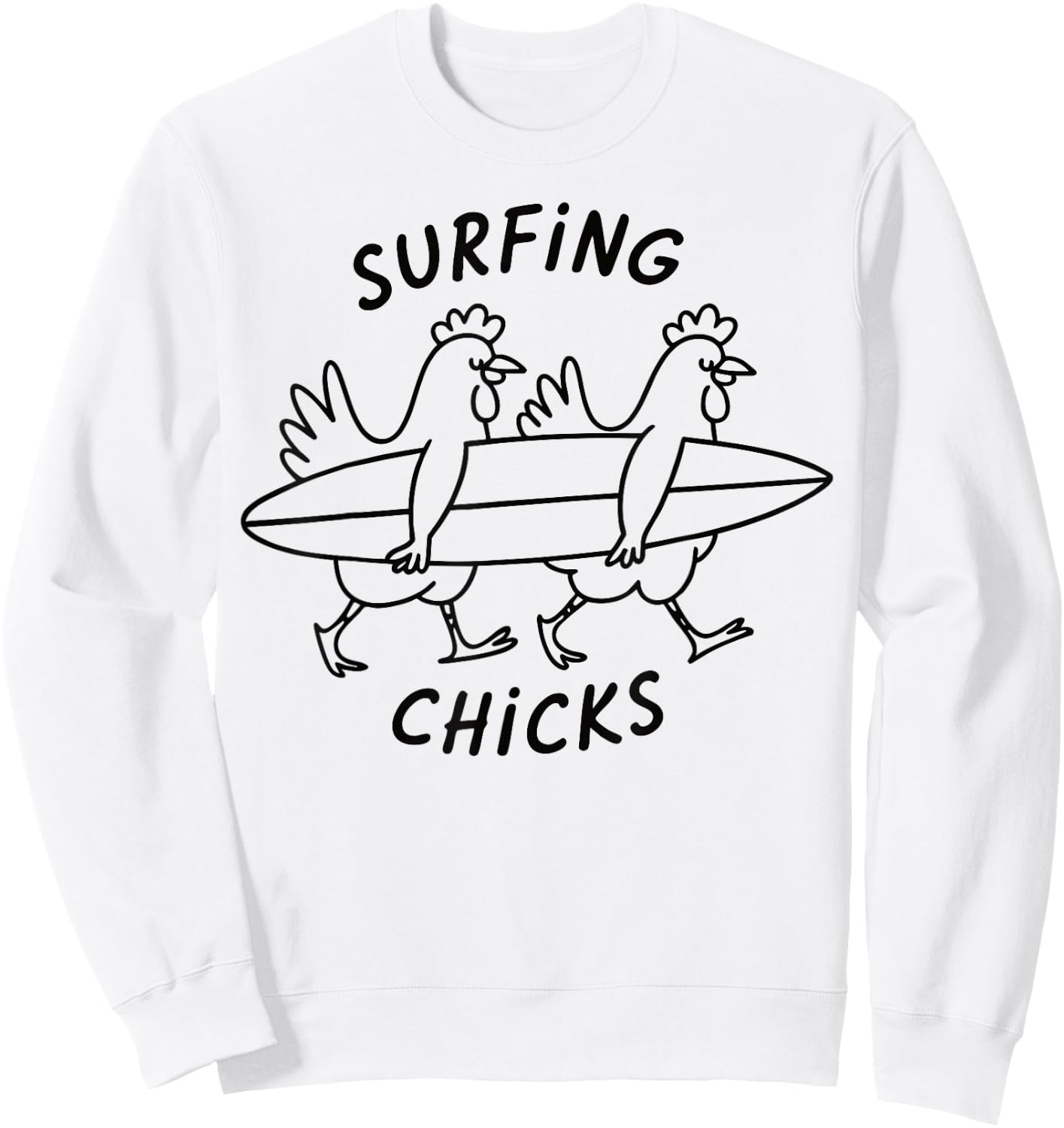 Funny Surfing Chicks Chicken Surfer Beach Humor Graphic Sweatshirt - Sweatshirt | White