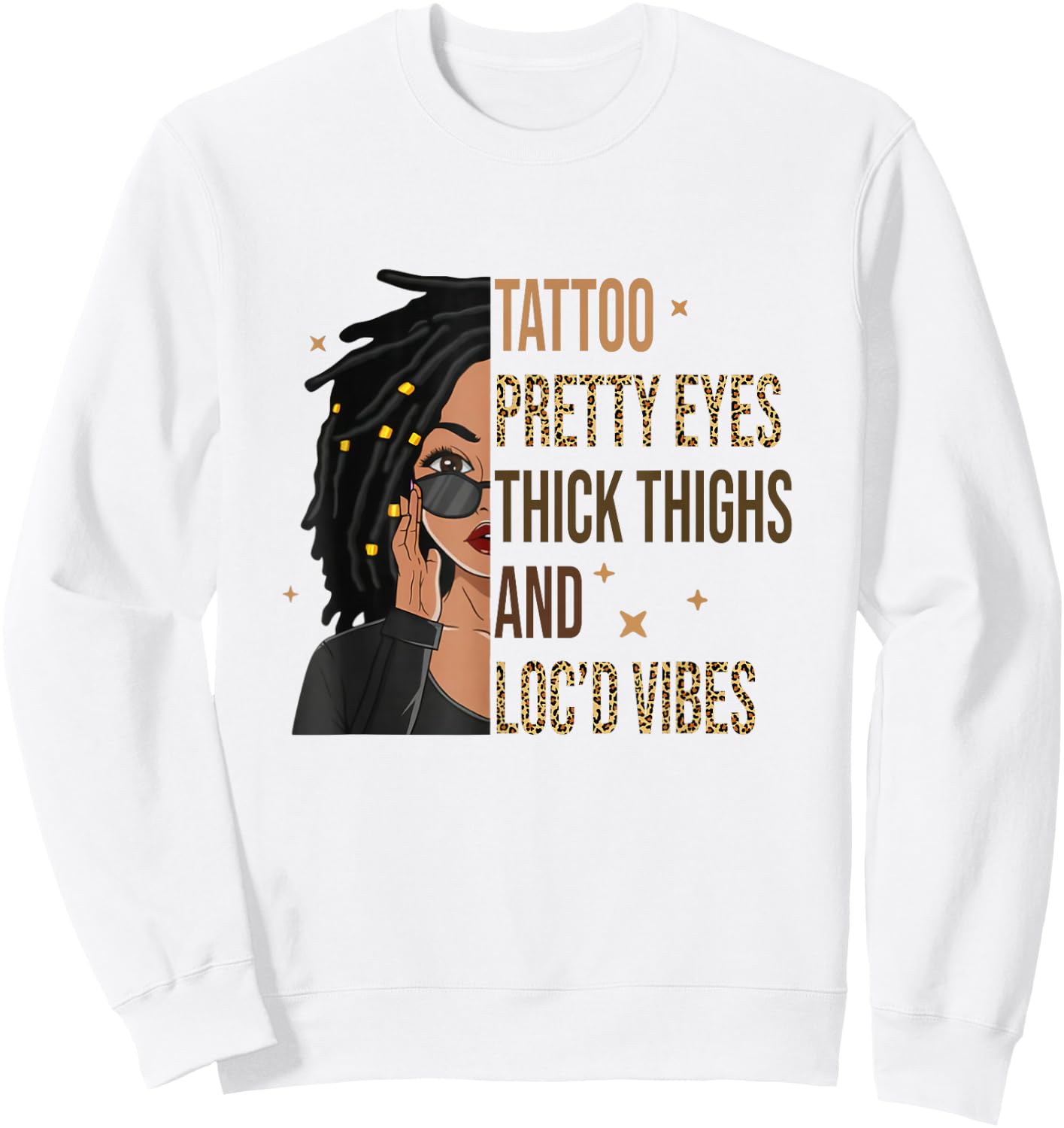 Tattoo Pretty Eyes Thick Thighs & Loc'd Vibes Black Girl Sweatshirt - Sweatshirt | White