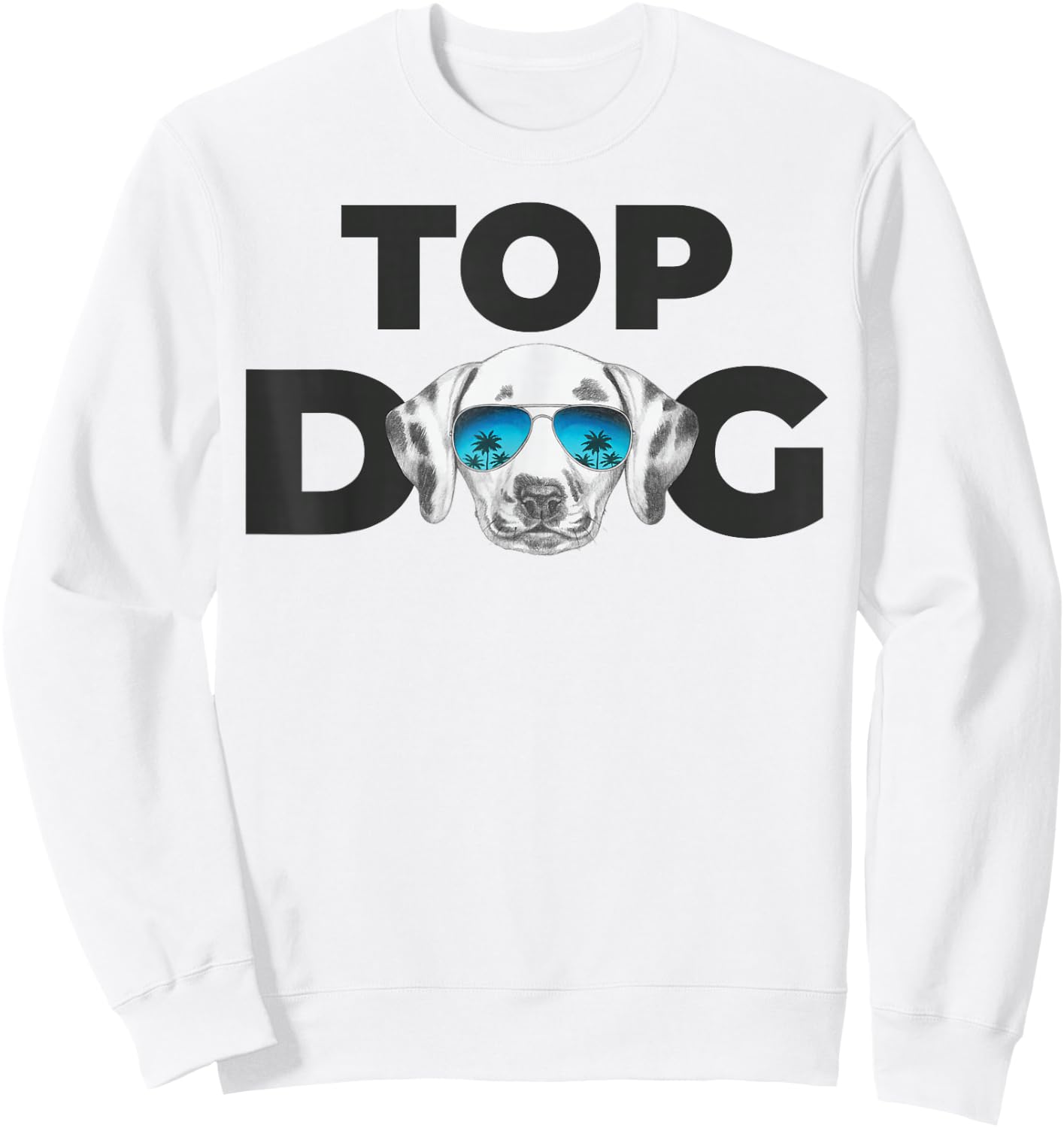 Top Dog | Dalmatian Lovers Design | Dalmatian Dog Sweatshirt - Sweatshirt | White