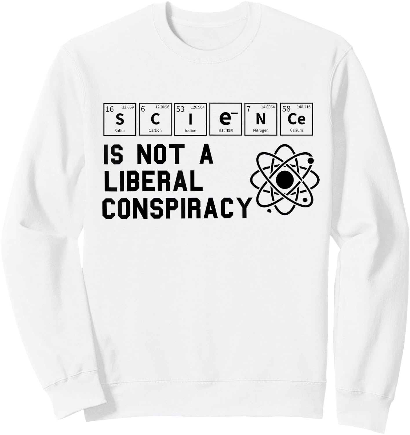 Science is Not a Liberal Conspiracy Political Retro Vintage Sweatshirt - Sweatshirt | White