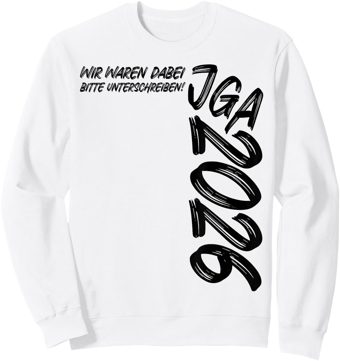 Junggesellenabschied Wir Waren dabei Unterschreiben JGA 2026 Sweatshirt - Sweatshirt | White