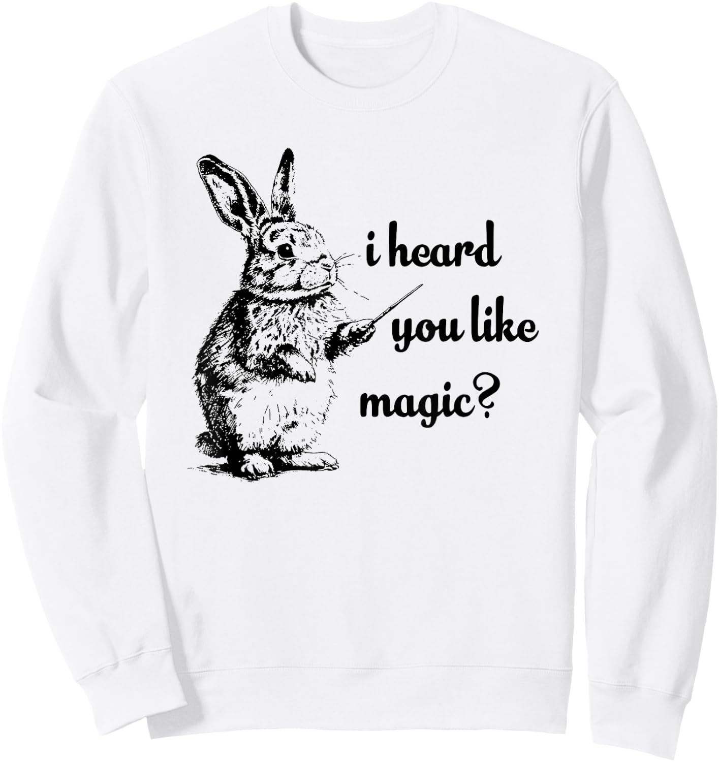 I Heard You Like Magic, Funny Rabbit Sweatshirt - Sweatshirt | White