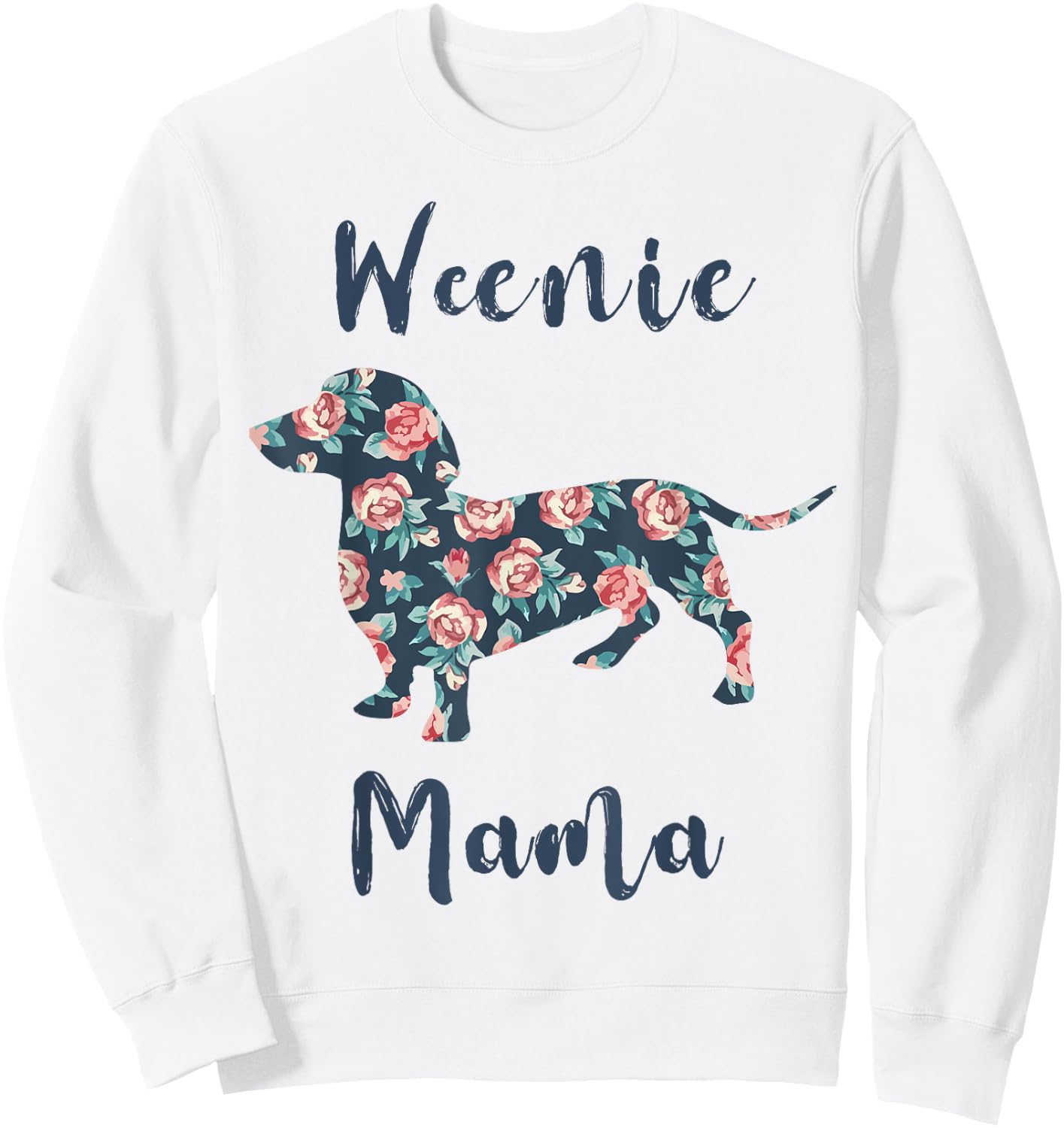 Dachshund Mom Shirt Women Weenie Mama Weiner-Dog Mother Day Sweatshirt - Sweatshirt | White