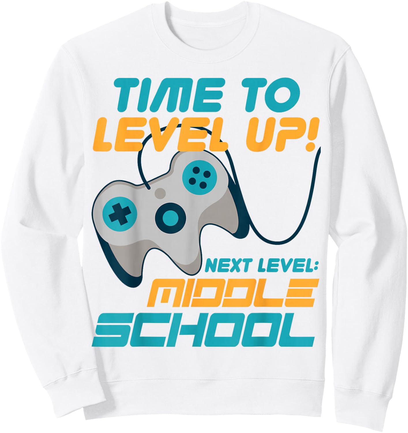 Time to Level Up Middle School 5th Grade Graduation Student Sweatshirt - Sweatshirt | White