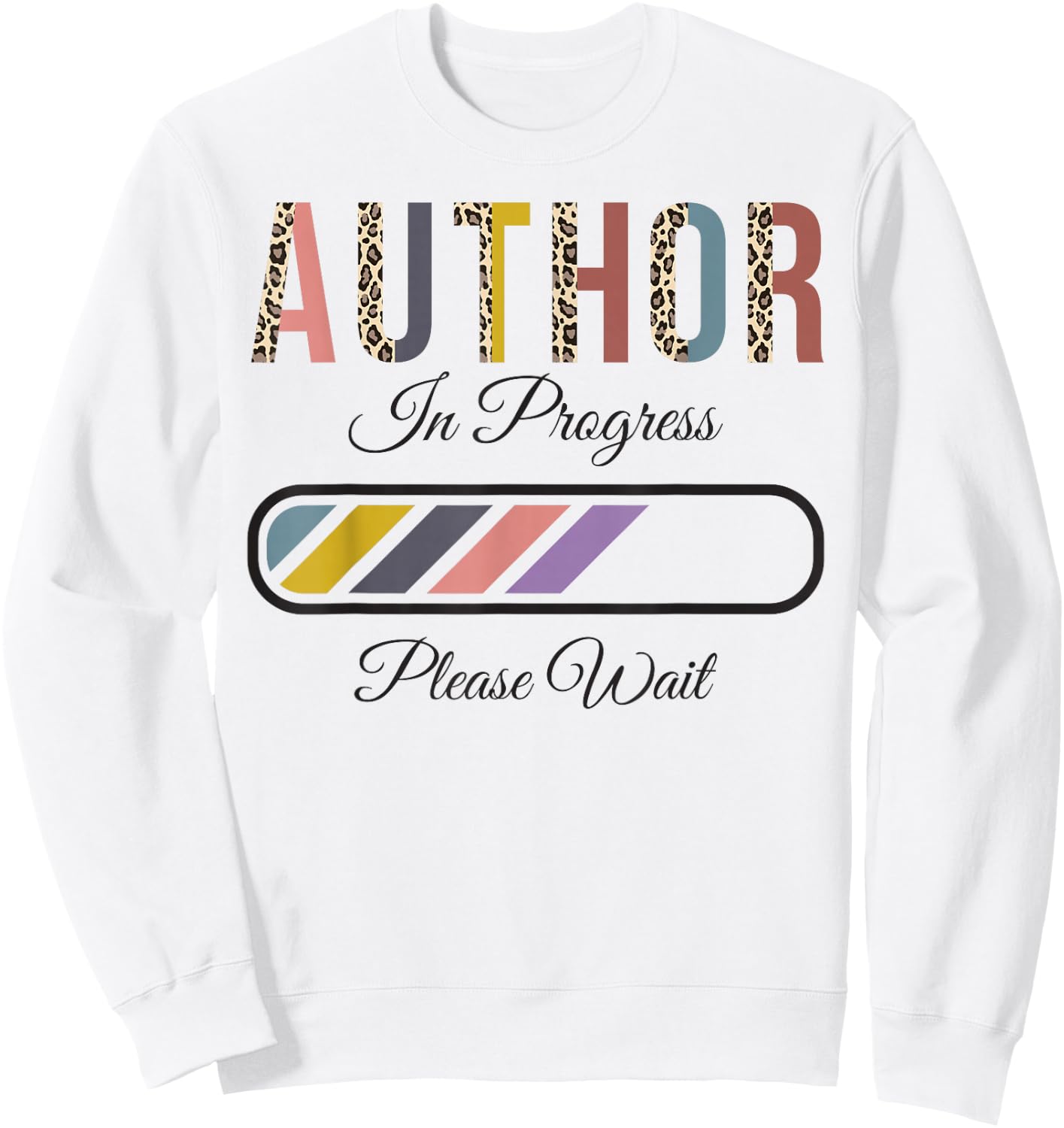 Author In Progress Please Wait, Future Author Funny Sweatshirt - Sweatshirt | White