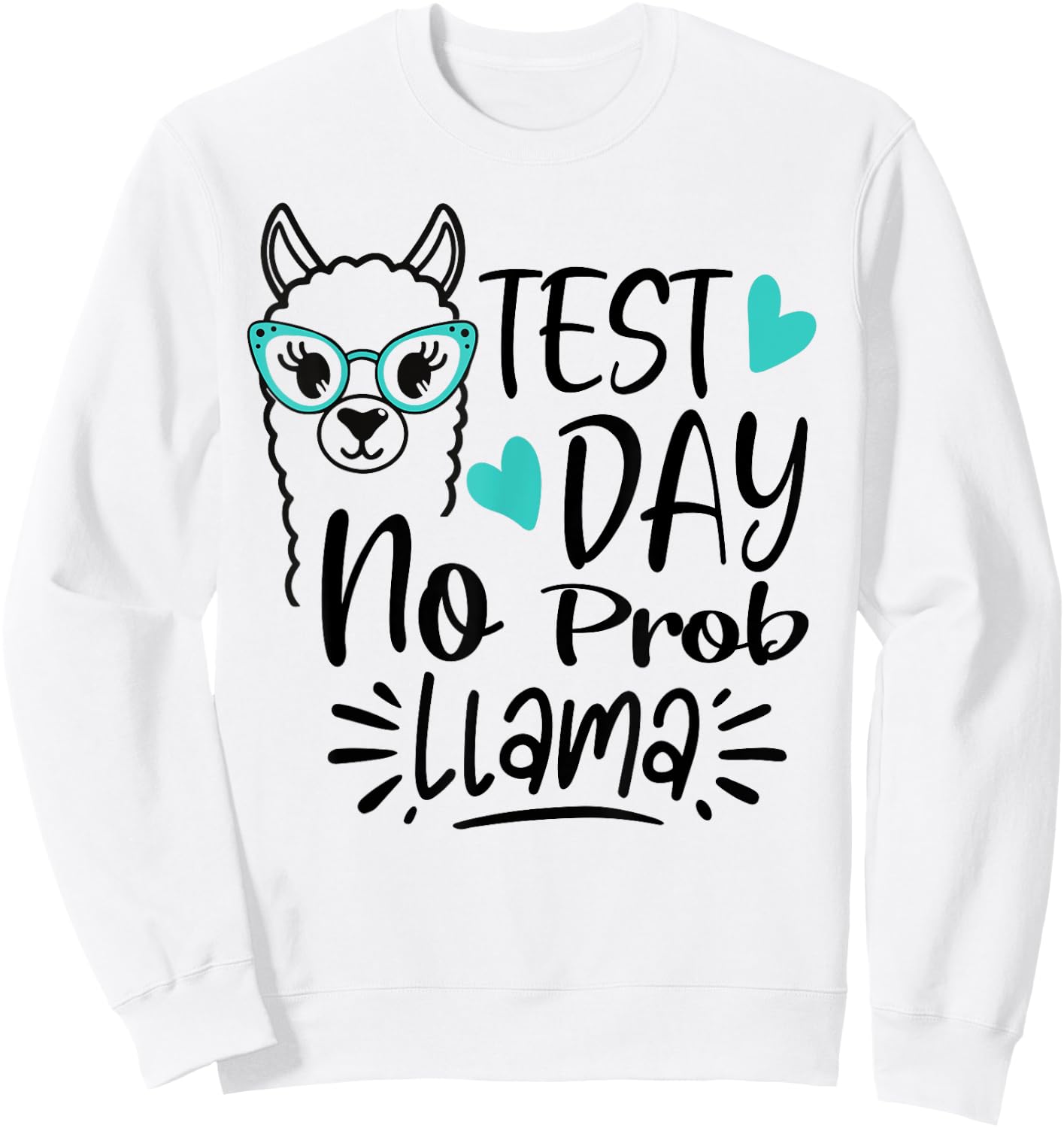 Test Day No Prob-llama Llama Teacher Testing Day Men Women Girls Kids Sweatshirt - Sweatshirt | White