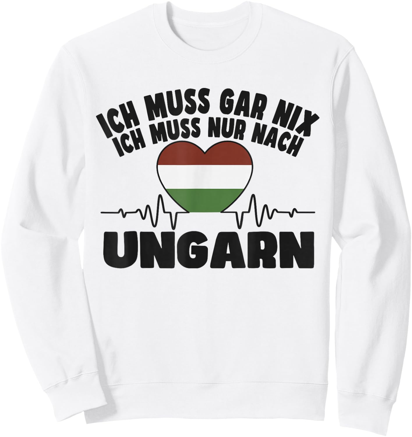 ich muss gar nix - Ungarn Sweatshirt - Sweatshirt | White