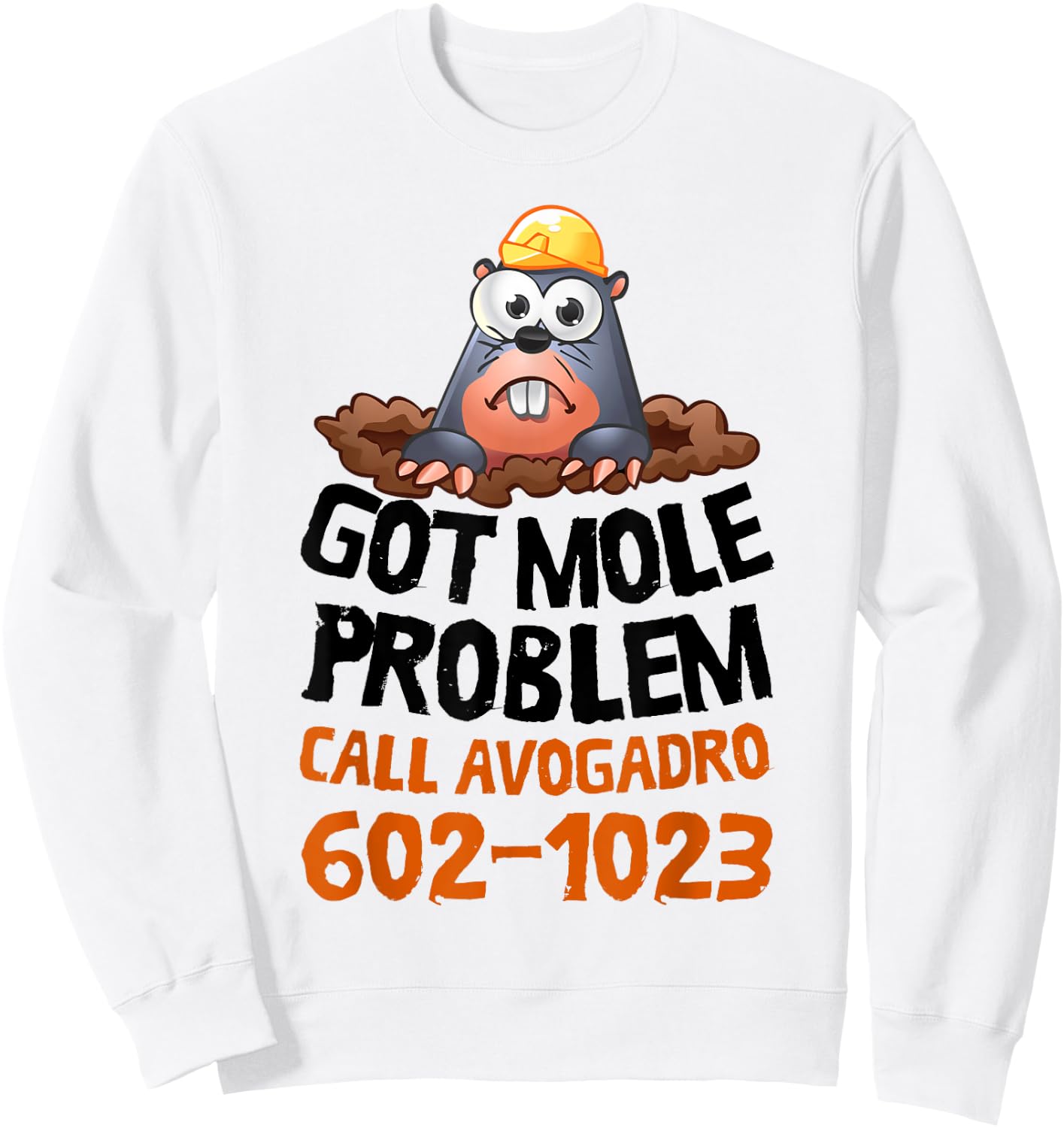Got Mole Problem Call Avogadro Shirt - Funny Mole Sweatshirt - Sweatshirt | White