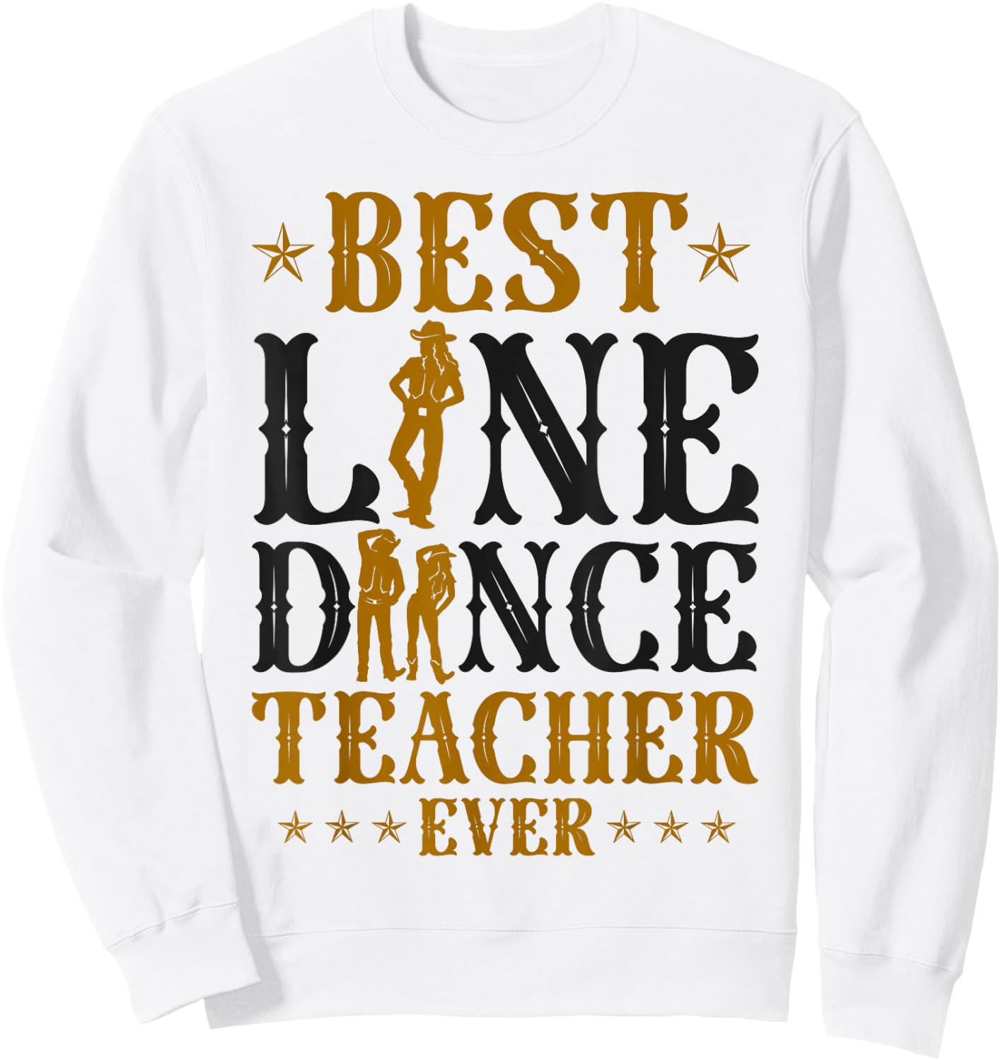 Line Dancing Dance Teacher Best Line Dance Teacher Ever Sweatshirt - Sweatshirt | White