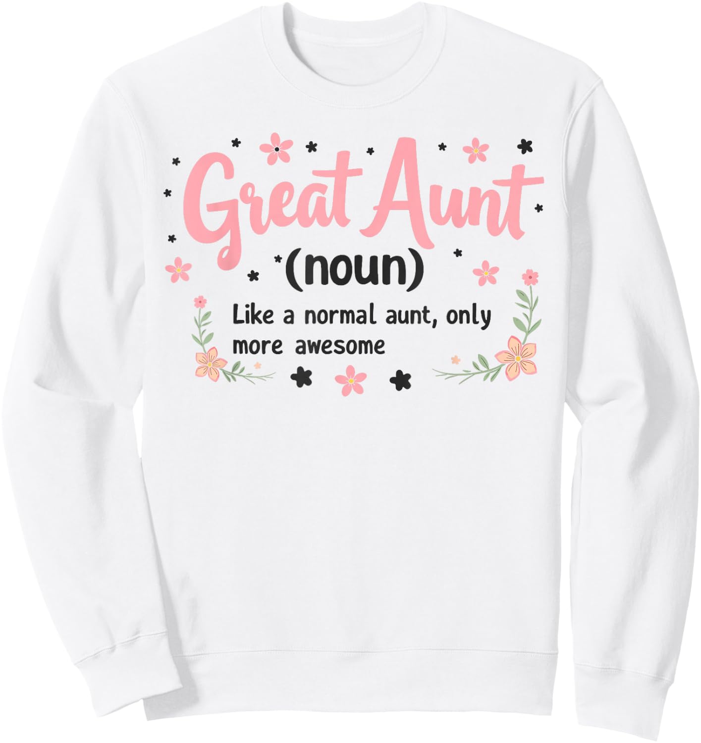 Great Aunt Definition Auntie Family Niece Nephew Love Sweatshirt - Sweatshirt | White
