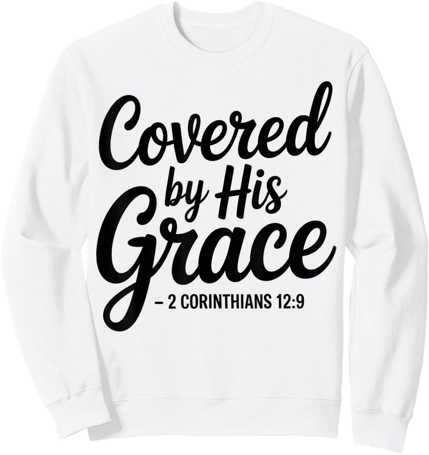 Christian Saved Redeemed Covered Grace Jesus Lord God Christ Sweatshirt - Sweatshirt | White