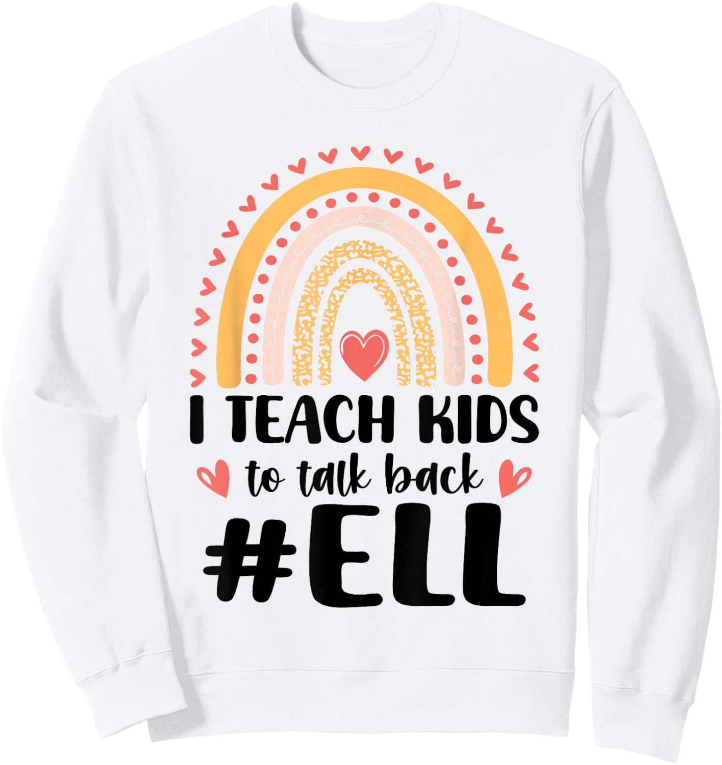 ELL Teacher Outfits for English Language ELL Teacher Sweatshirt - Sweatshirt | White
