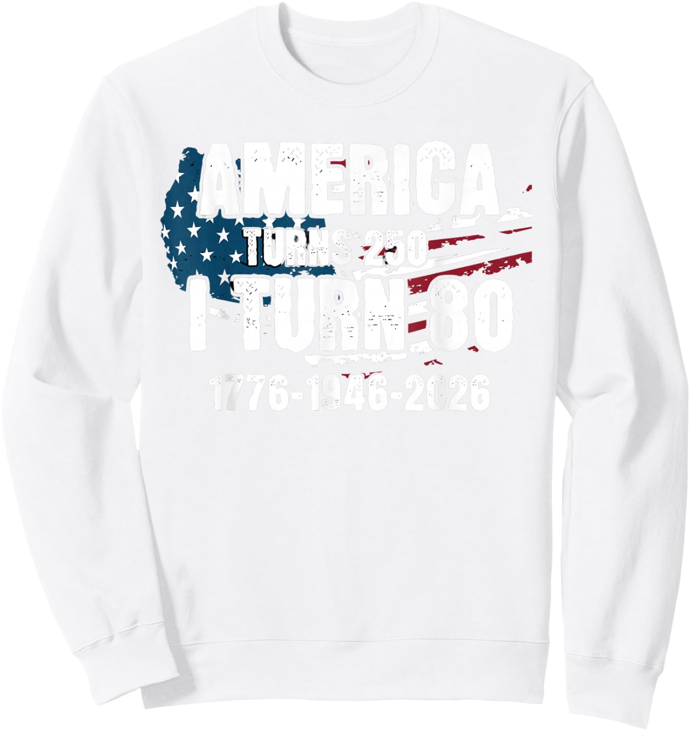 250th Anniversary 80th Birthday Sweatshirt - Sweatshirt | White