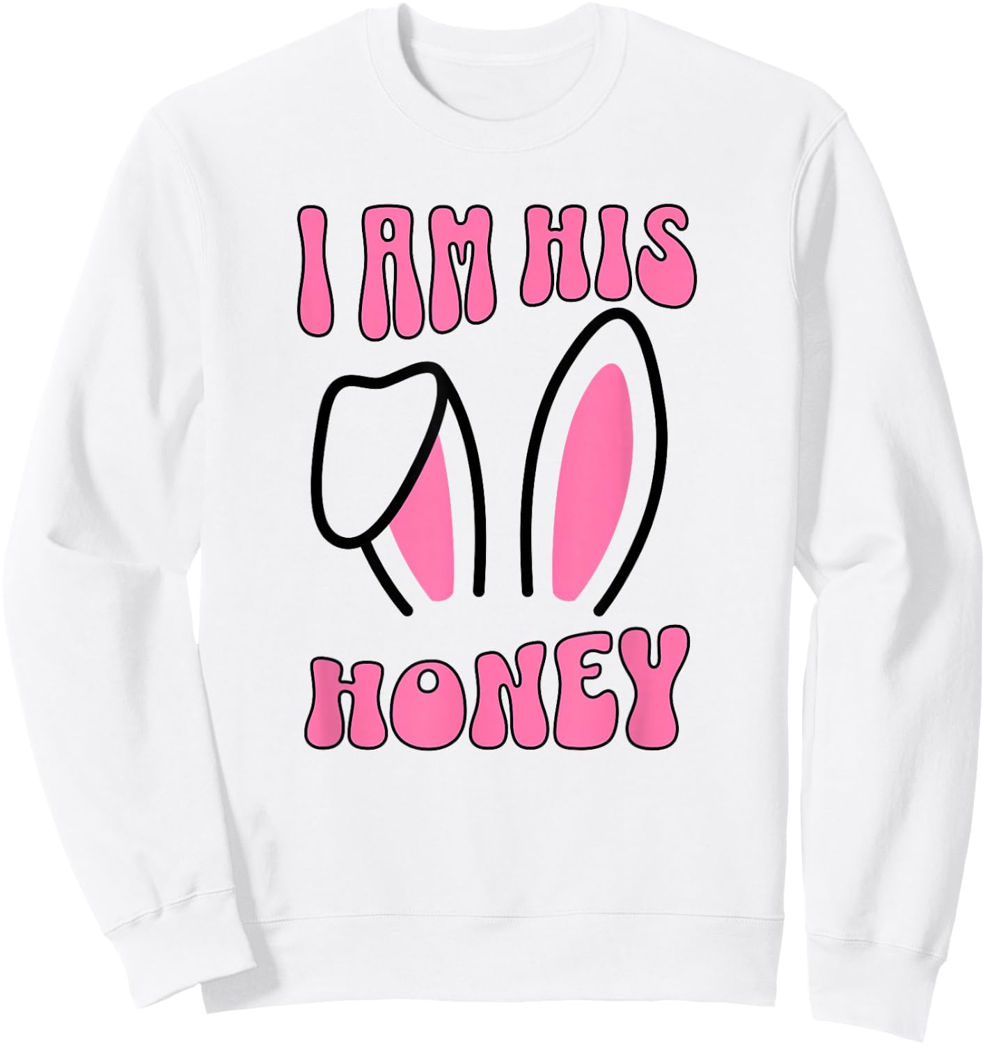 Women's Matching Couple Easter Wife, I Am His Honey Sweatshirt - Sweatshirt | White