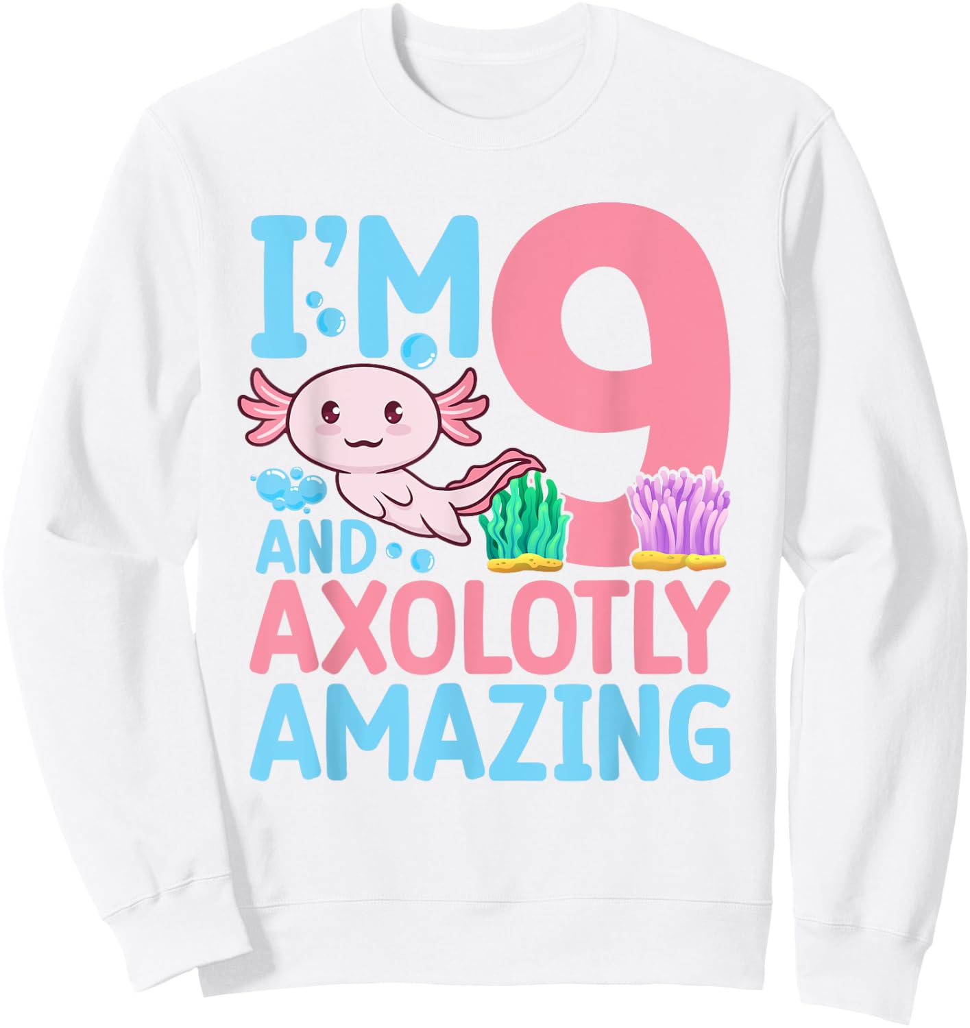 I'm 9 let's party a lotl Axolotl 9th Birthday Axolotl Sweatshirt - Sweatshirt | White