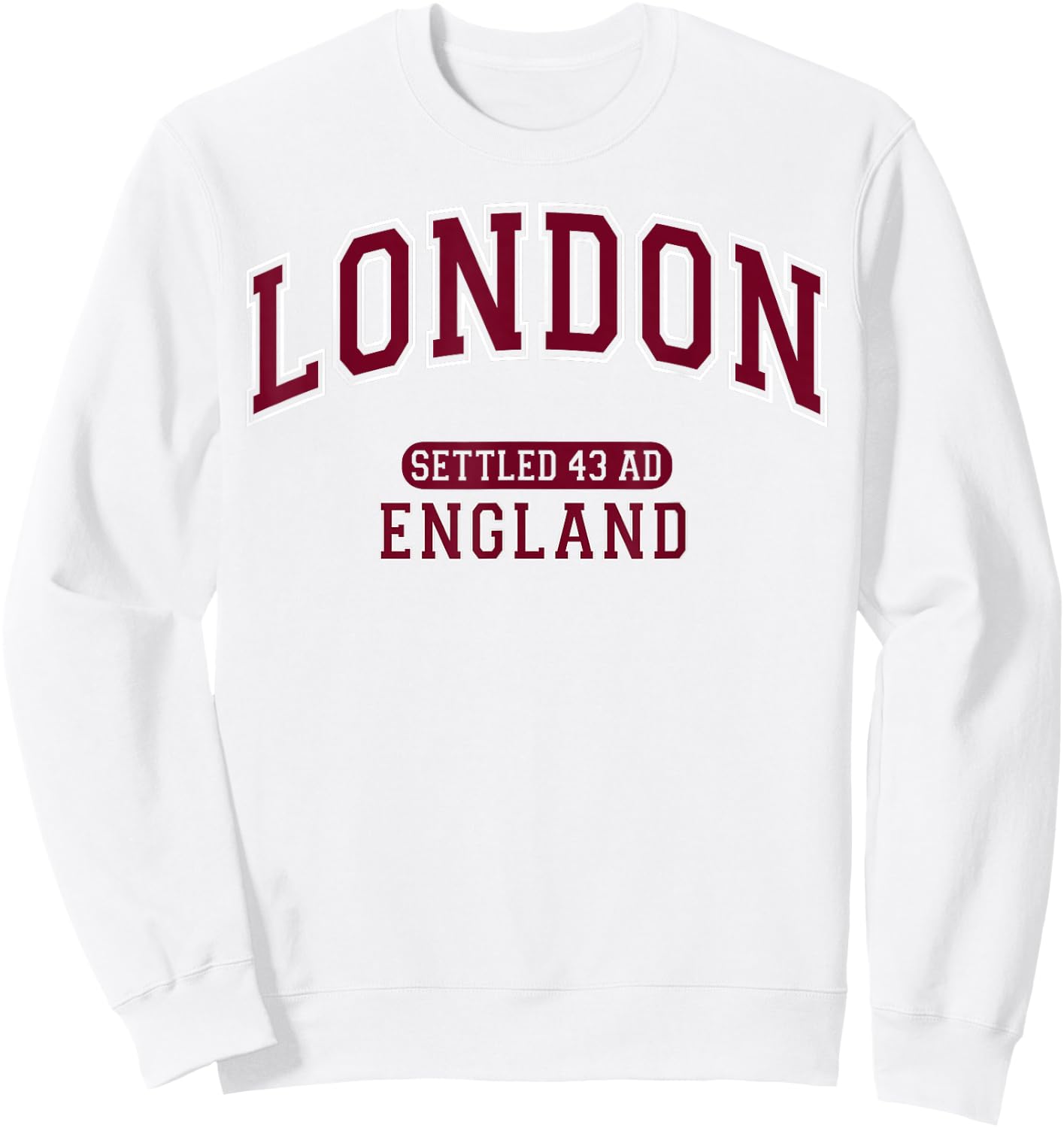 London England Settled 43 AD Vintage Sports Burgundy Sweatshirt - Sweatshirt | White