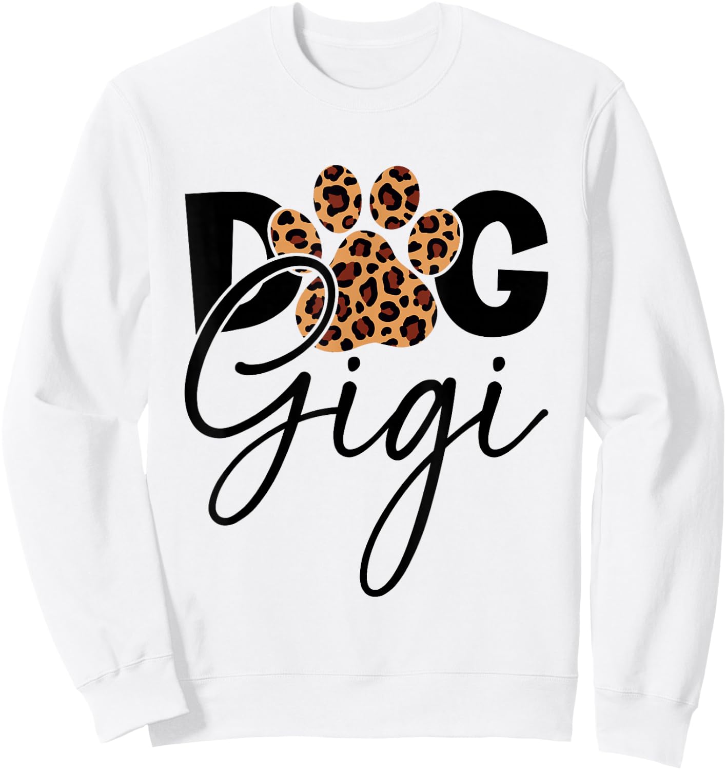 Dog Gigi Leopard Skin Graphic Fur Gigi Funny Dog Lover Sweatshirt - Sweatshirt | White