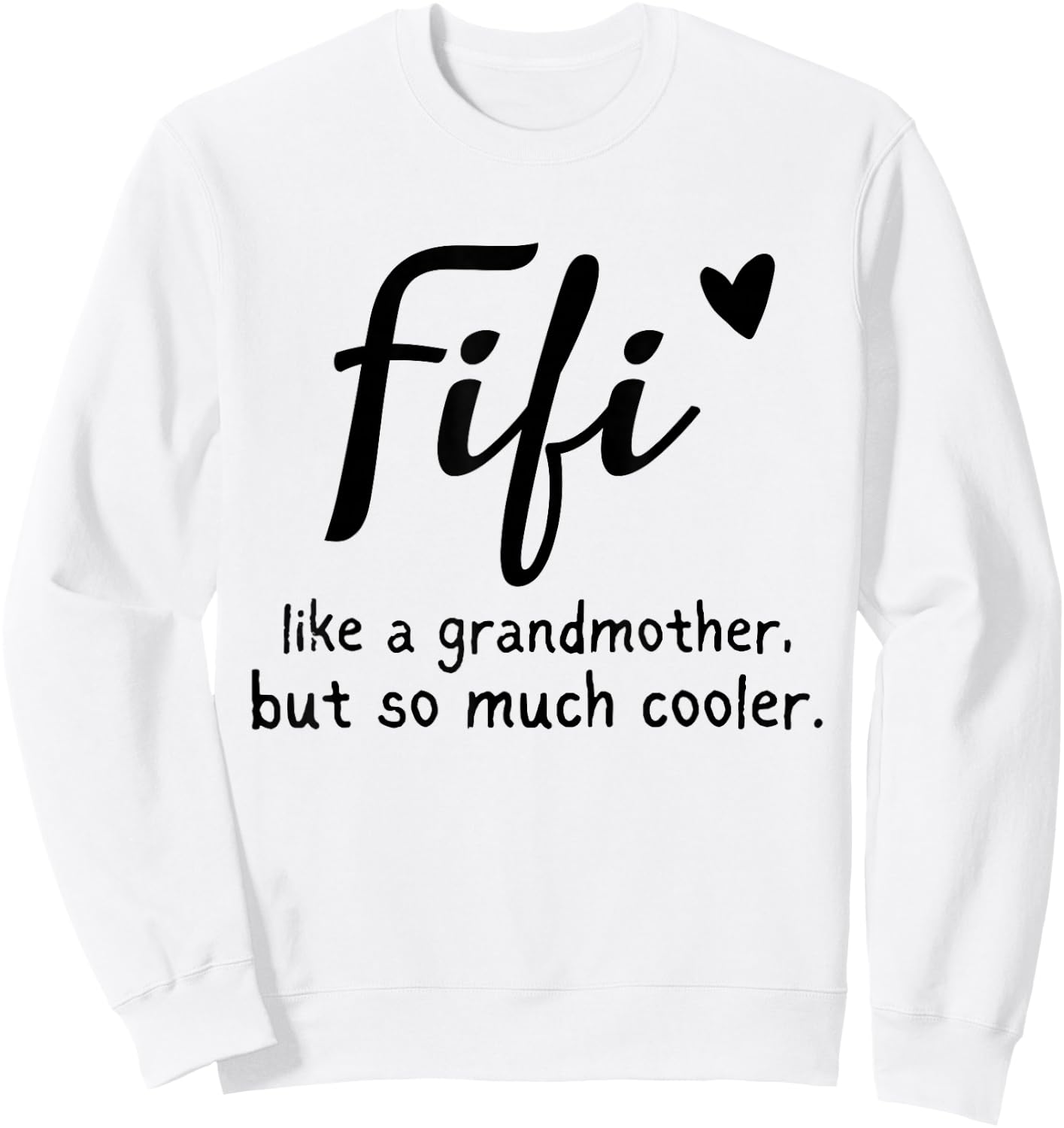 Fifi Like A Grandmother But So Much Cooler Funny Grandma Sweatshirt - Sweatshirt | White
